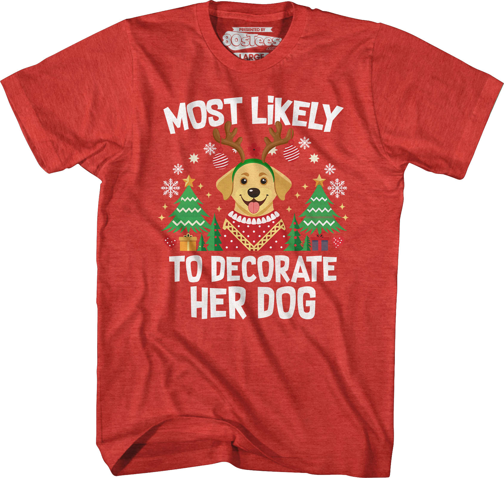 Most Likely To Decorate Her Dog T-Shirt Most Likely To Decorate Her Dog T-Shirt