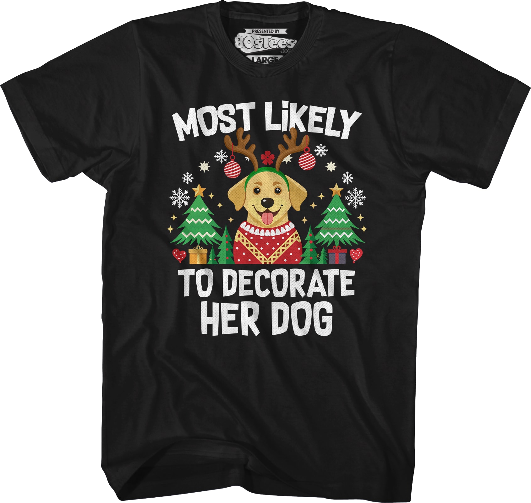 Most Likely To Decorate Her Dog T-Shirt Most Likely To Decorate Her Dog T-Shirt