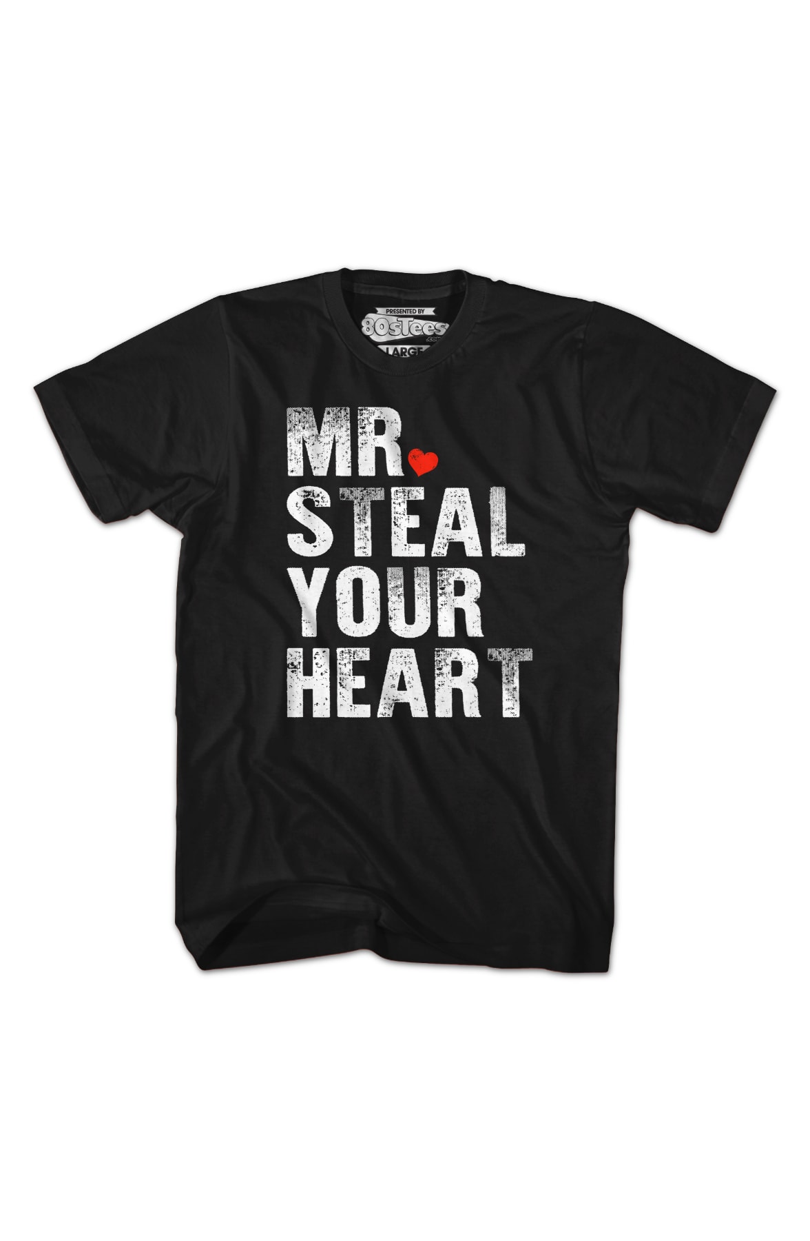 Mr. Steal Your Heart T-Shirt Mr. Steal Your Heart T-Shirt