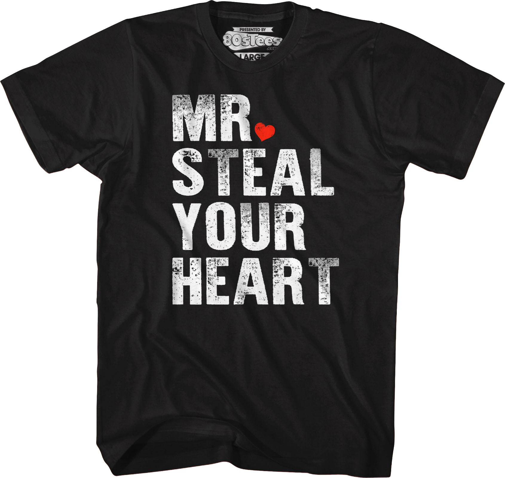 Mr. Steal Your Heart T-Shirt Mr. Steal Your Heart T-Shirt