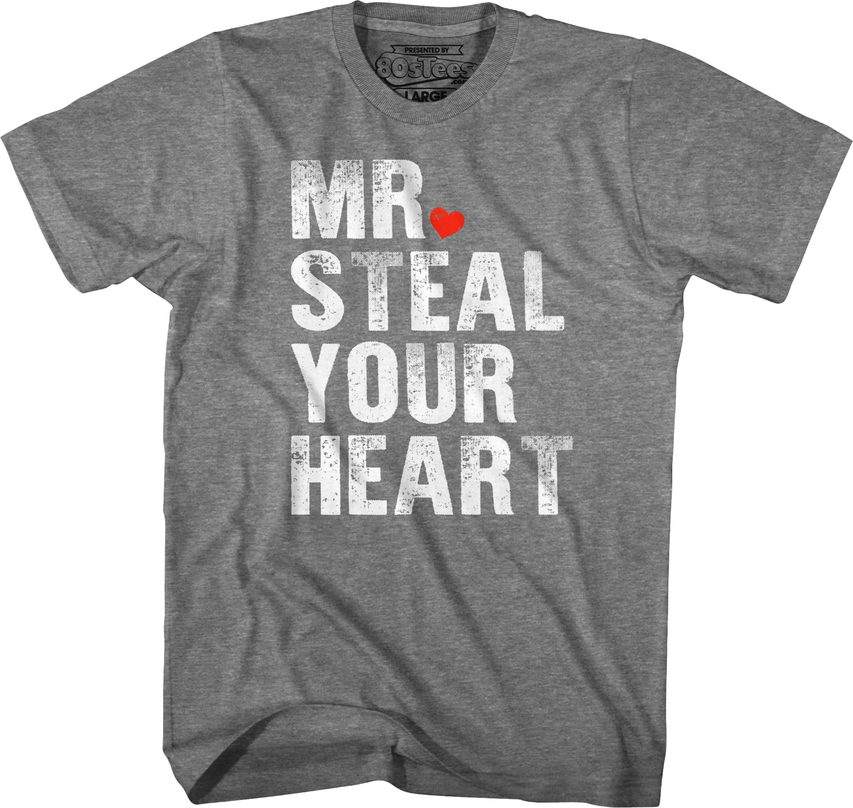 Mr. Steal Your Heart T-Shirt Mr. Steal Your Heart T-Shirt