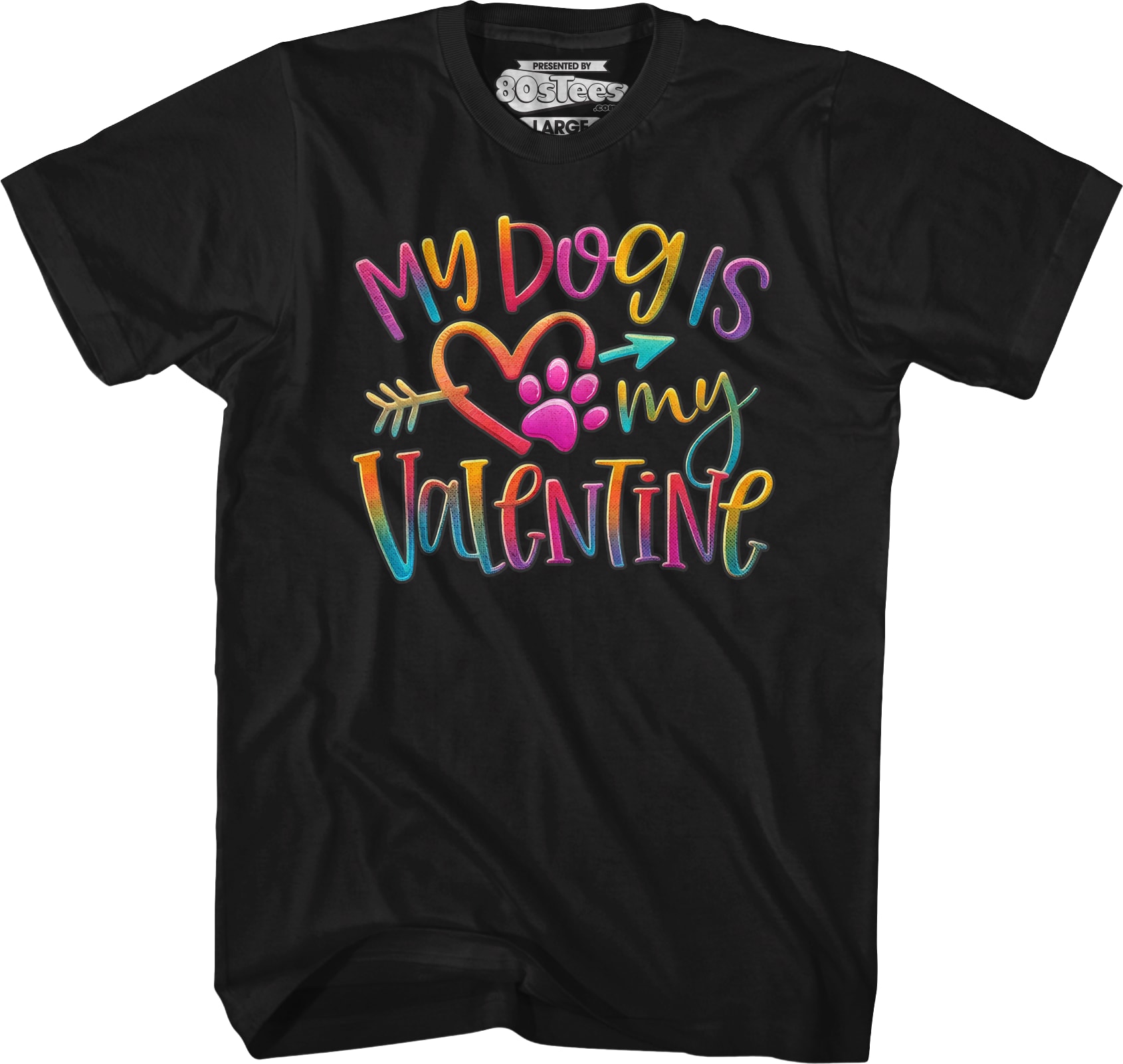 My Dog Is My Valentine T-Shirt