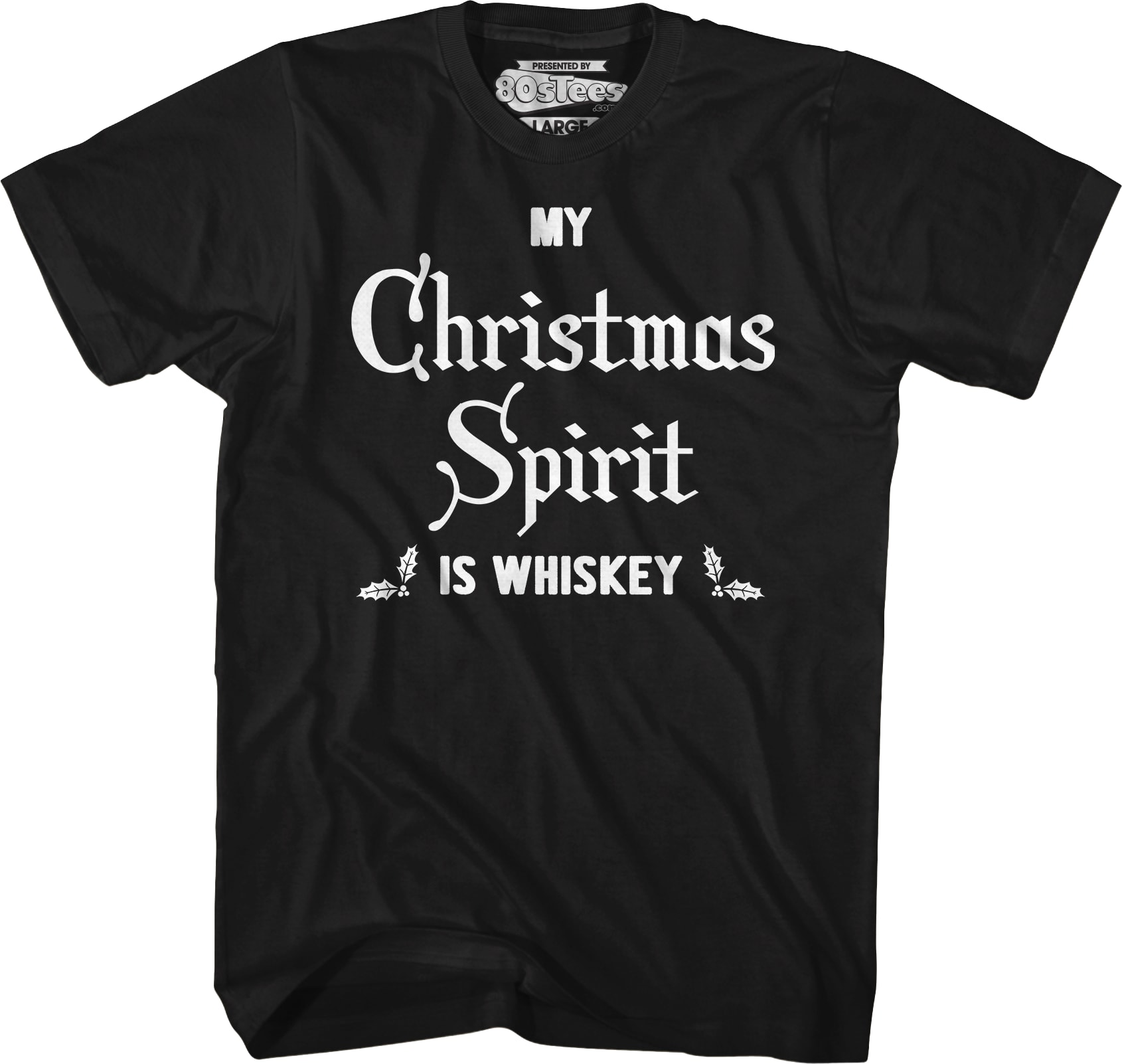 My Christmas Spirit Is Whiskey T-Shirt