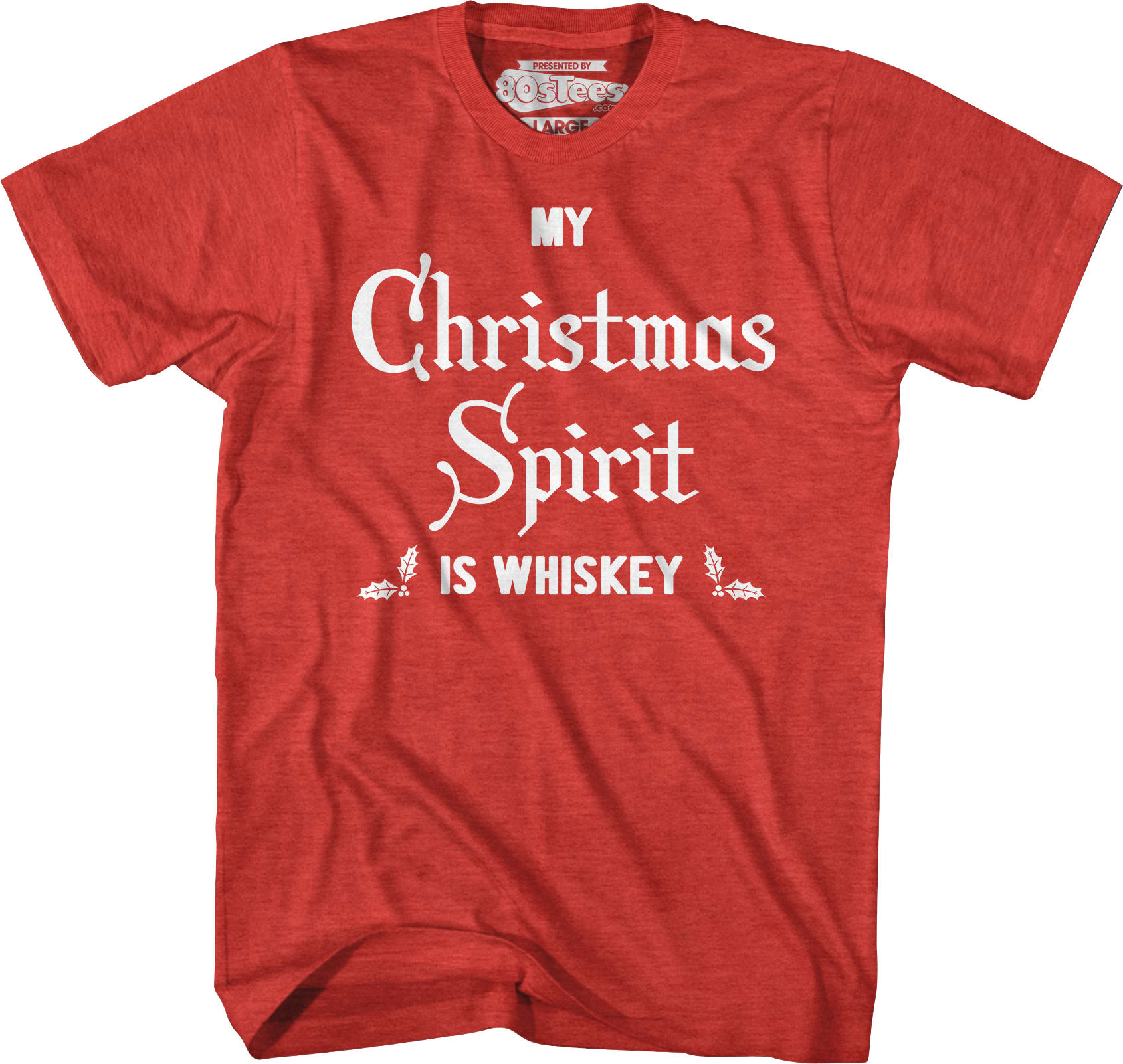 My Christmas Spirit Is Whiskey T-Shirt