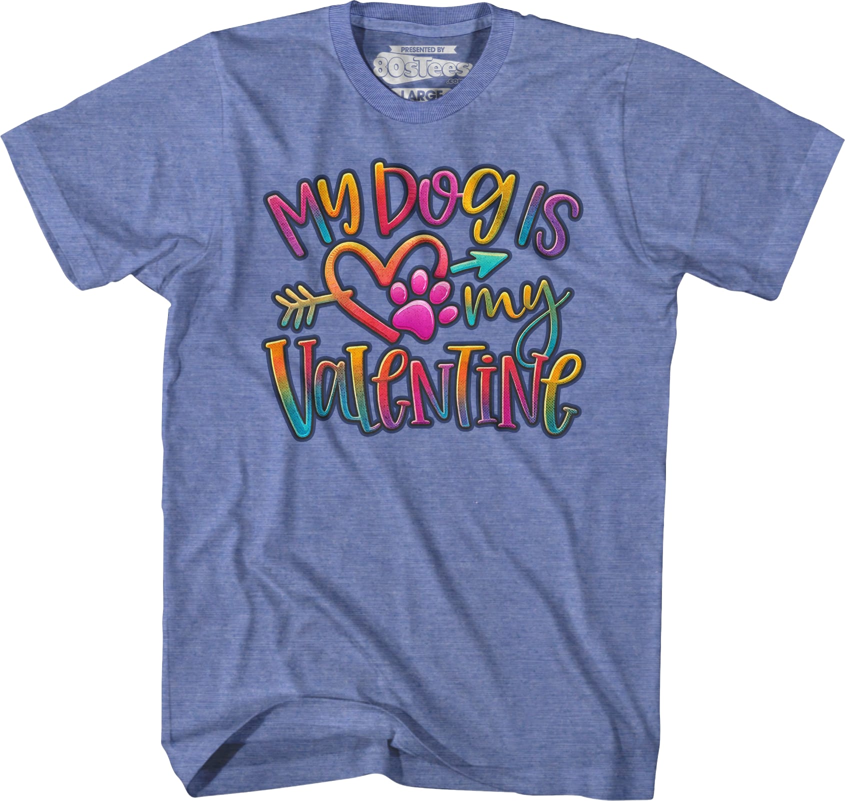 My Dog Is My Valentine T-Shirt My Dog Is My Valentine T-Shirt
