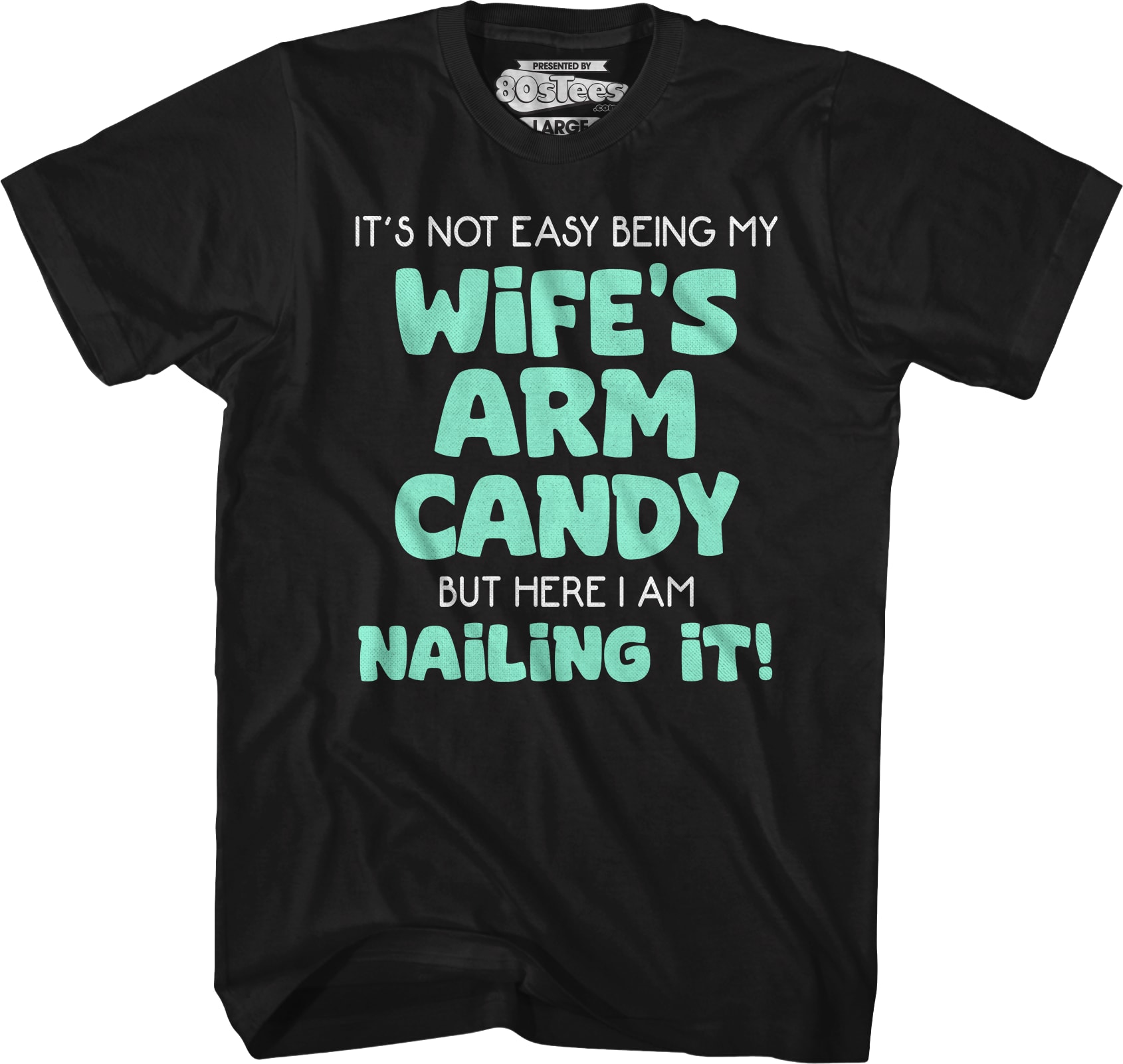 My Wife's Arm Candy T-Shirt