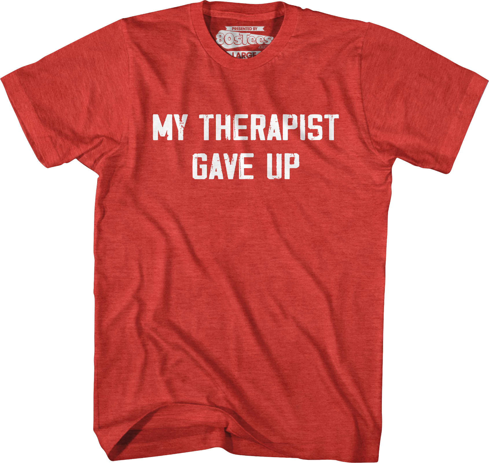 My Therapist Gave Up T-Shirt