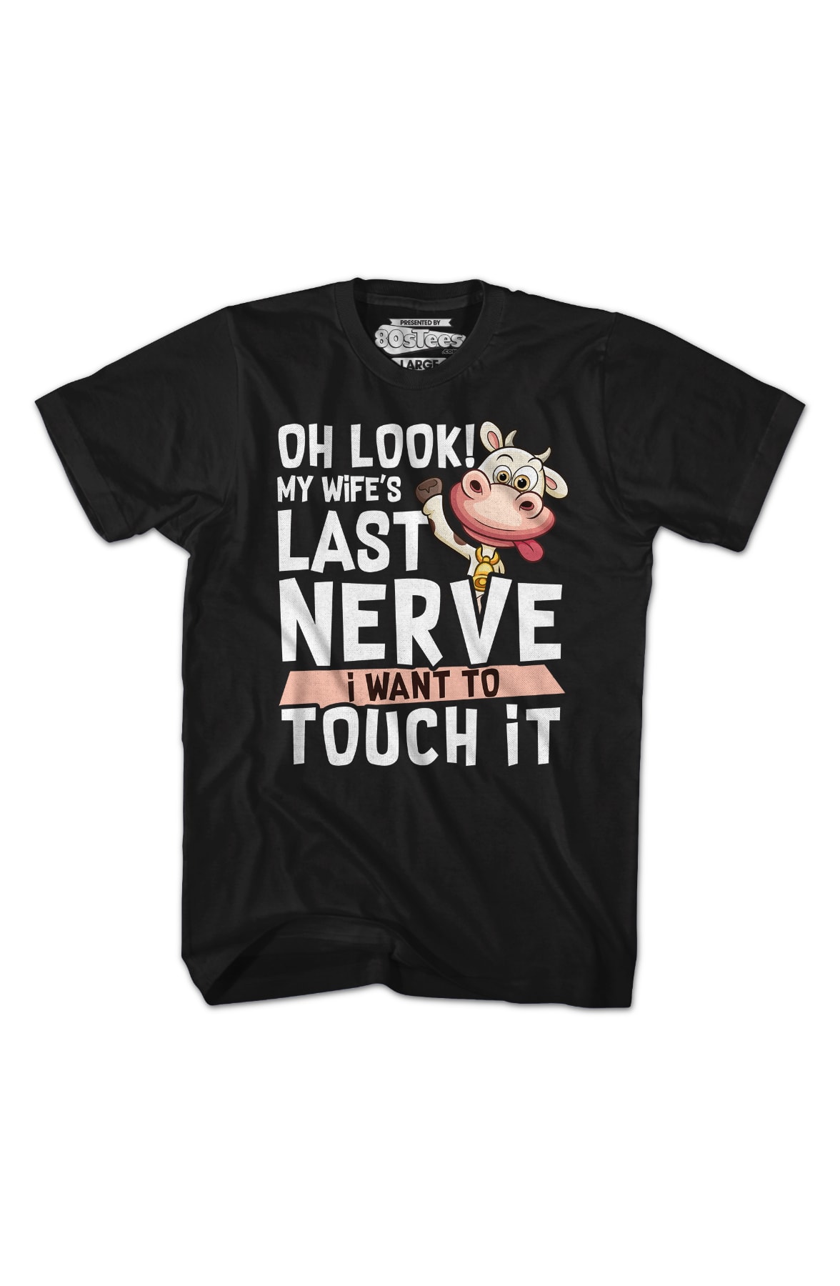 My Wife's Last Nerve I Want To Touch It T-Shirt My Wife's Last Nerve I Want To Touch It T-Shirt