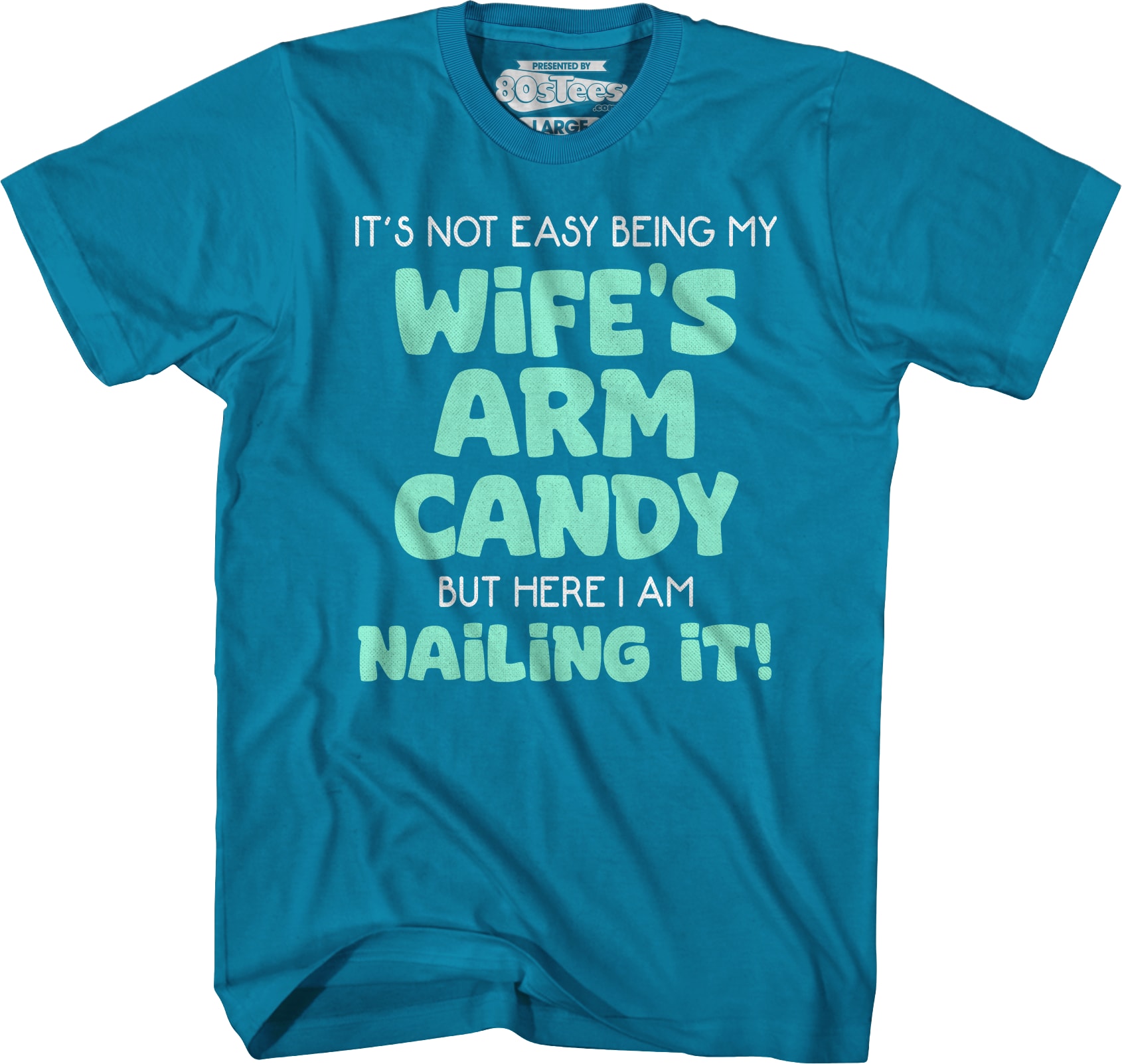 My Wife's Arm Candy T-Shirt My Wife's Arm Candy T-Shirt