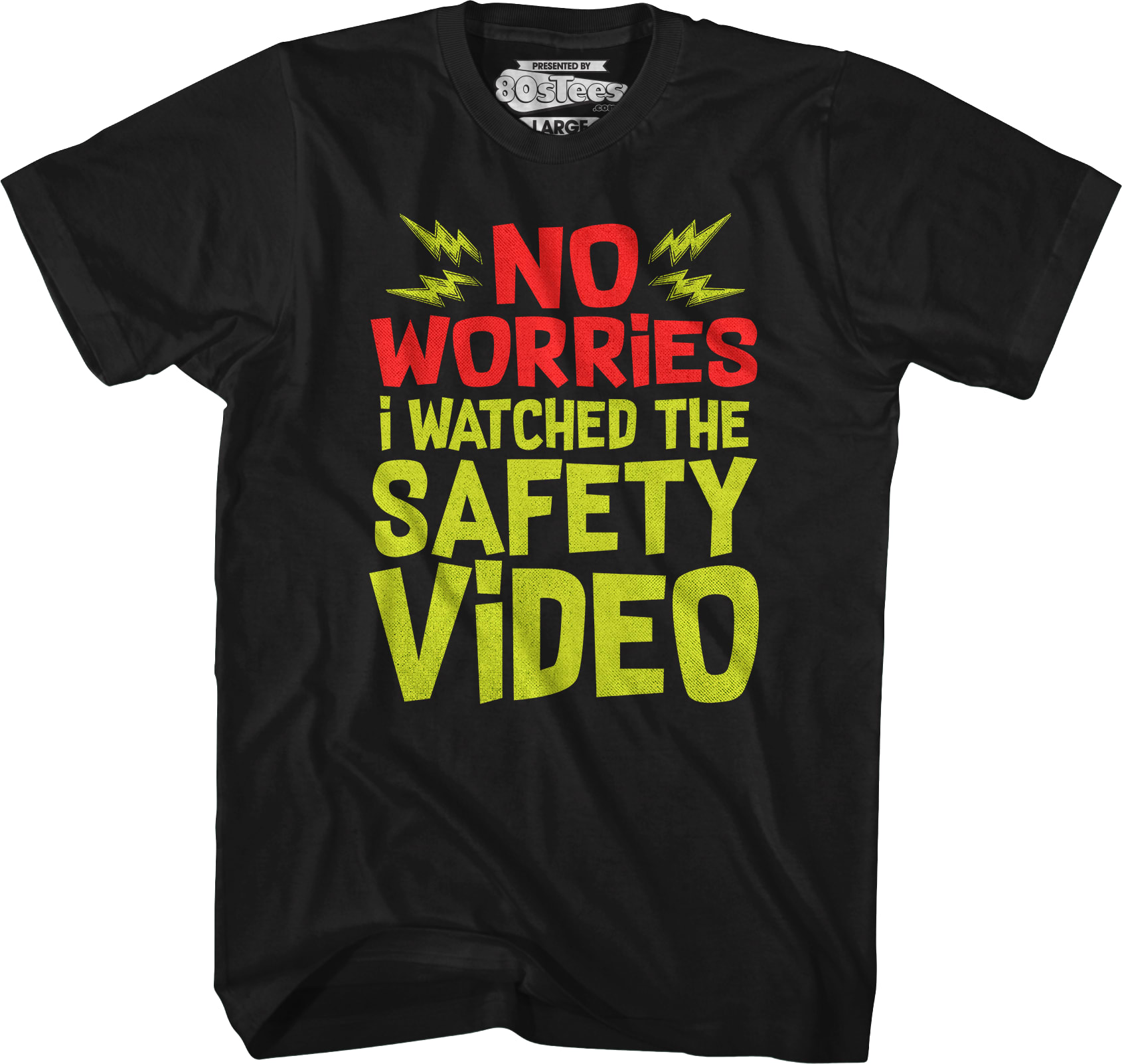 No Worries I Watched The Safety Video T-Shirt