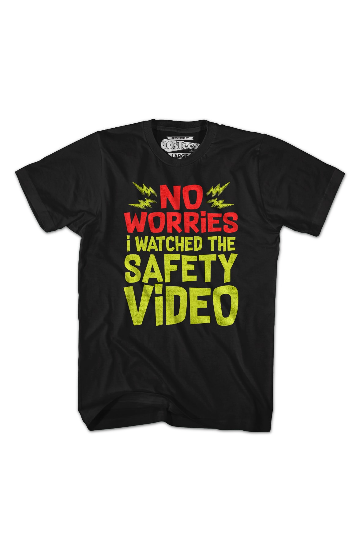 No Worries I Watched The Safety Video T-Shirt No Worries I Watched The Safety Video T-Shirt