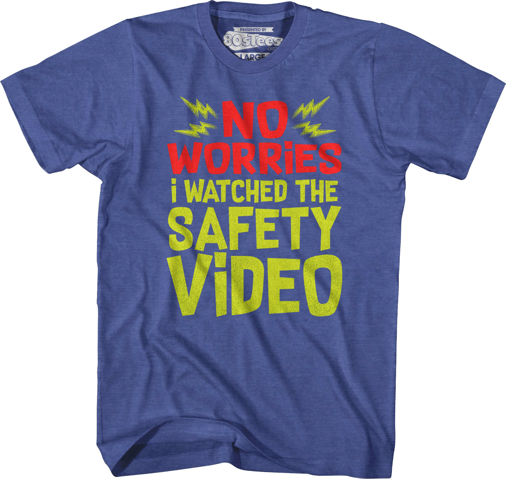 No Worries I Watched The Safety Video T-Shirt No Worries I Watched The Safety Video T-Shirt