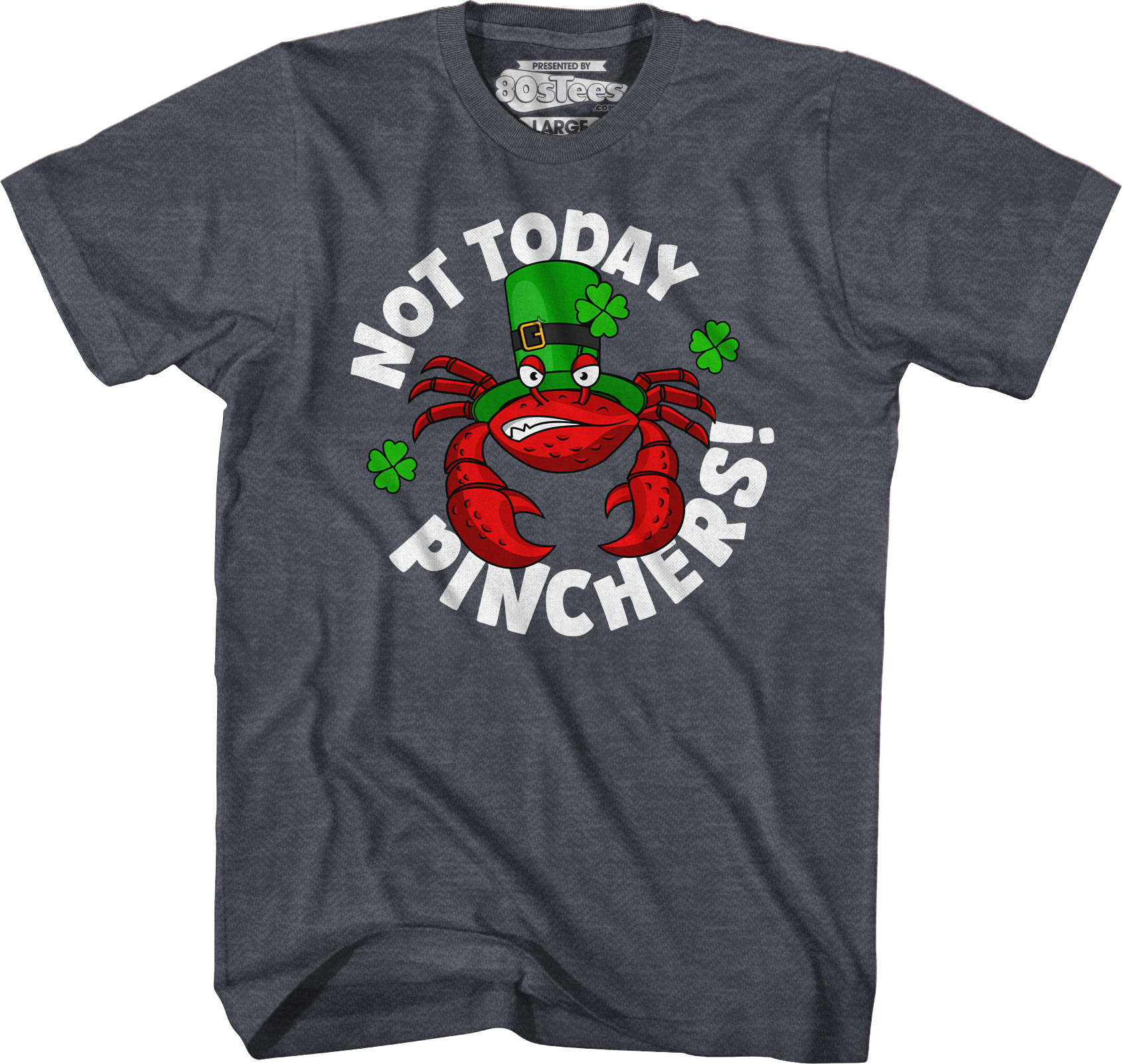Not Today Pinchers St. Patrick's Day T-Shirt Not Today Pinchers St. Patrick's Day T-Shirt