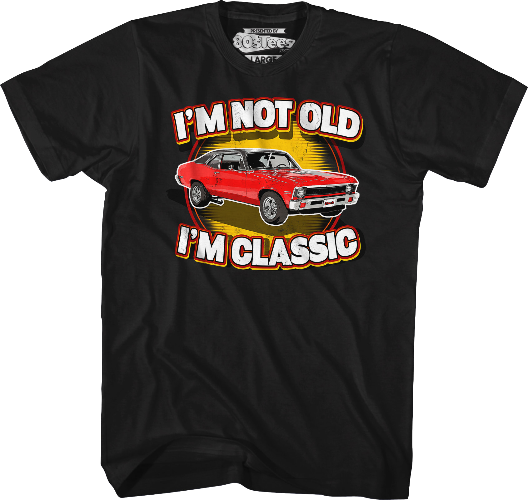 Nova I'm Not Old I'm Classic T-Shirt