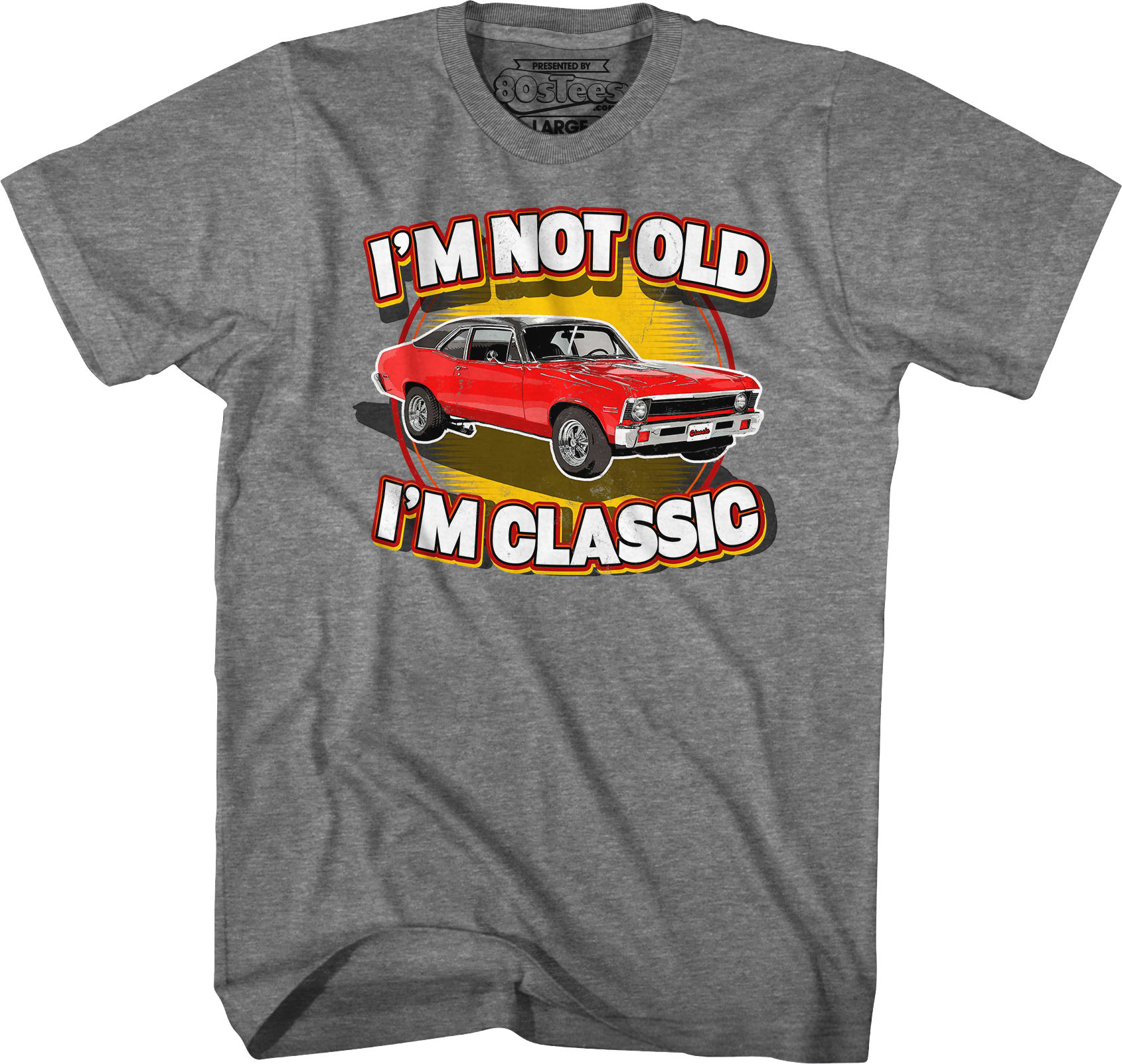 Nova I'm Not Old I'm Classic T-Shirt