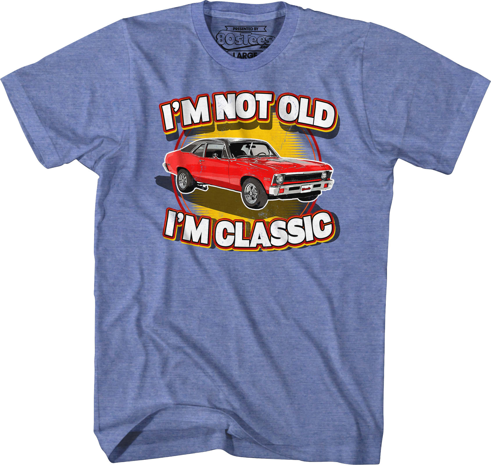 Nova I'm Not Old I'm Classic T-Shirt