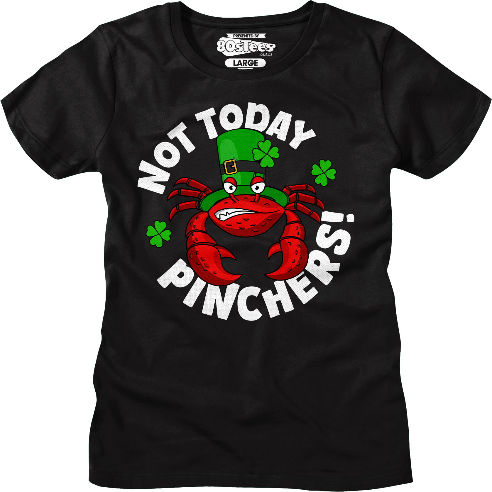 Not Today Pinchers St. Patrick's Day T-Shirt Not Today Pinchers St. Patrick's Day T-Shirt