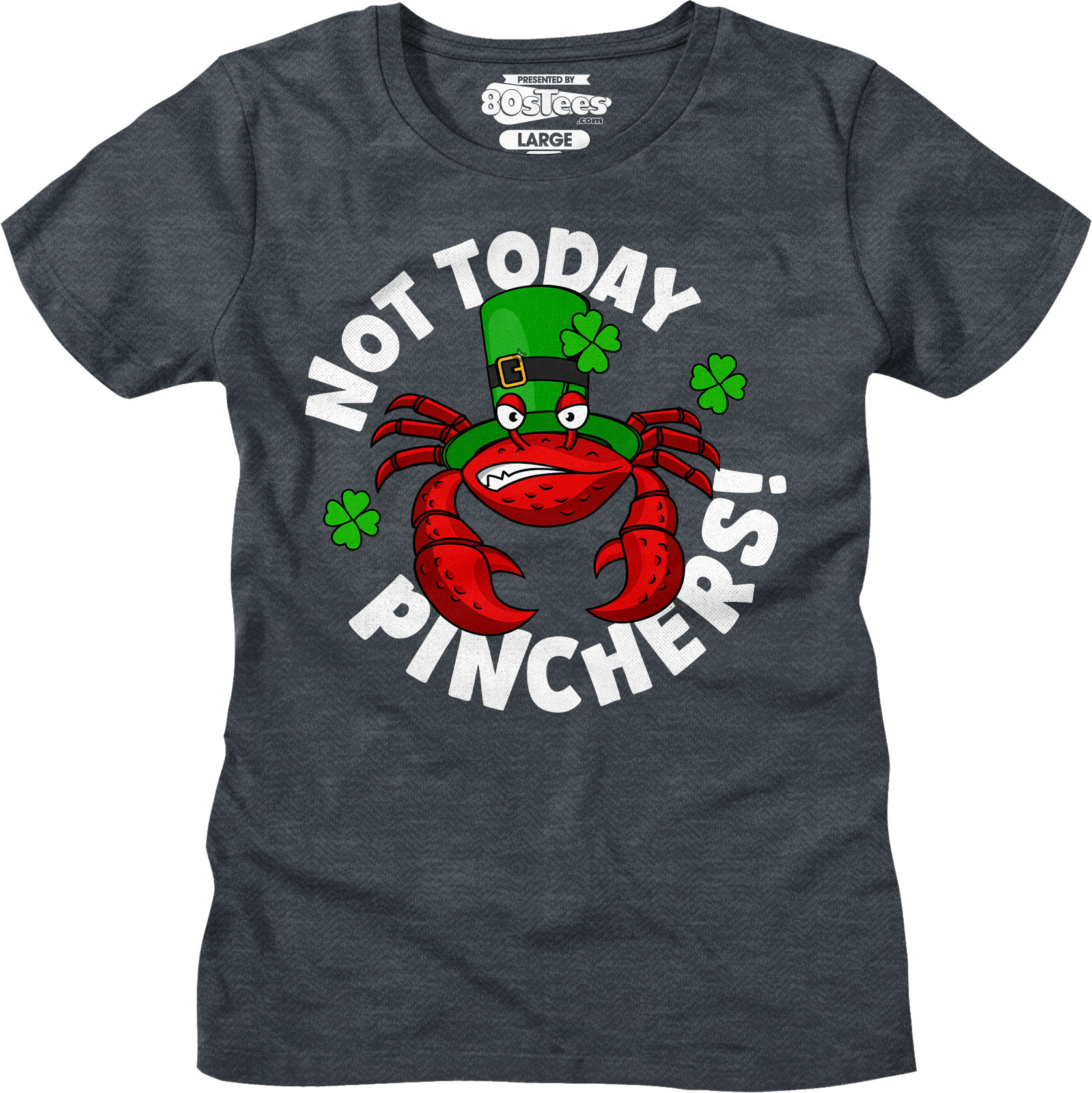 Not Today Pinchers St. Patrick's Day T-Shirt Not Today Pinchers St. Patrick's Day T-Shirt