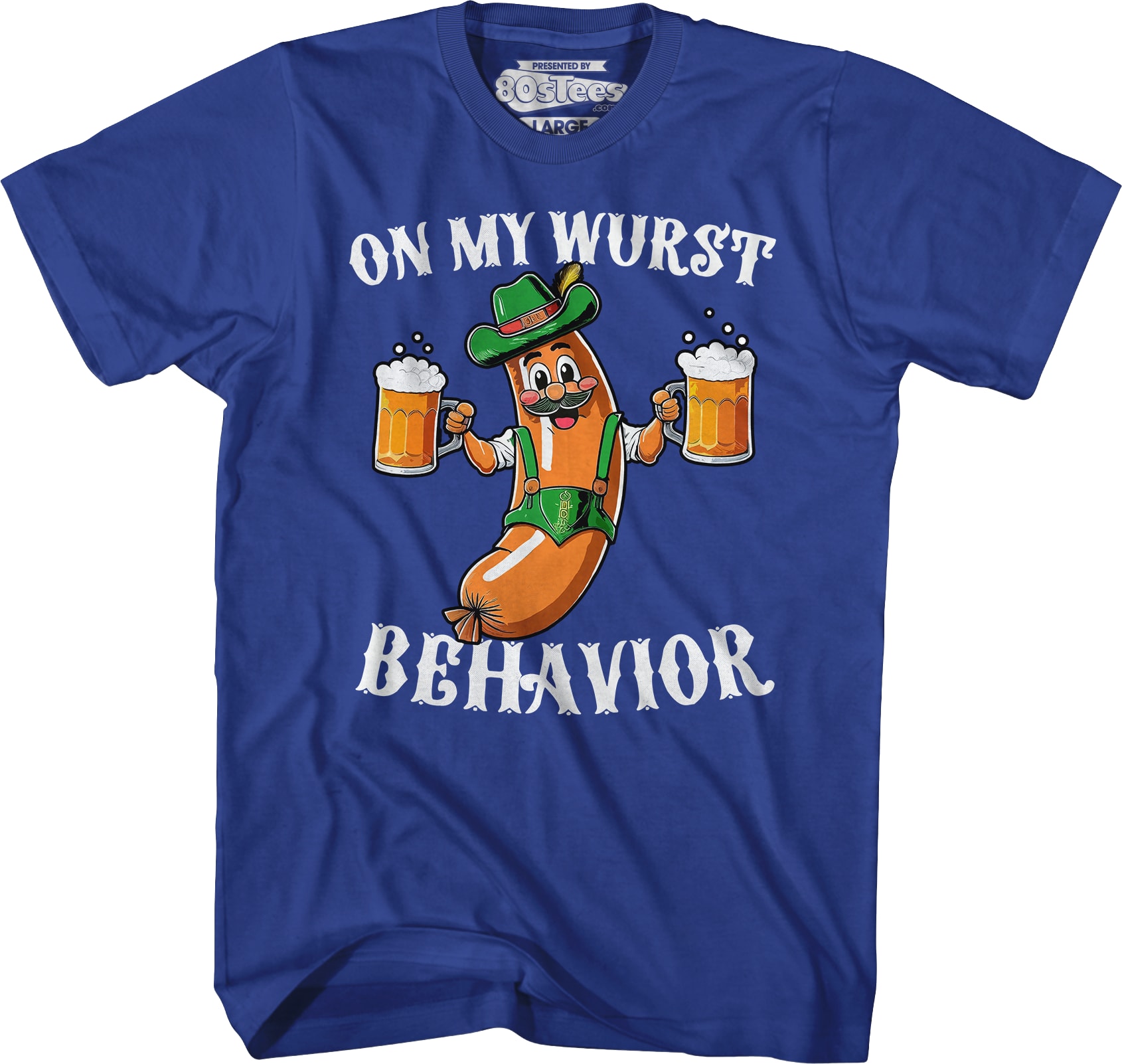 On My Wurst Behavior T-Shirt On My Wurst Behavior T-Shirt