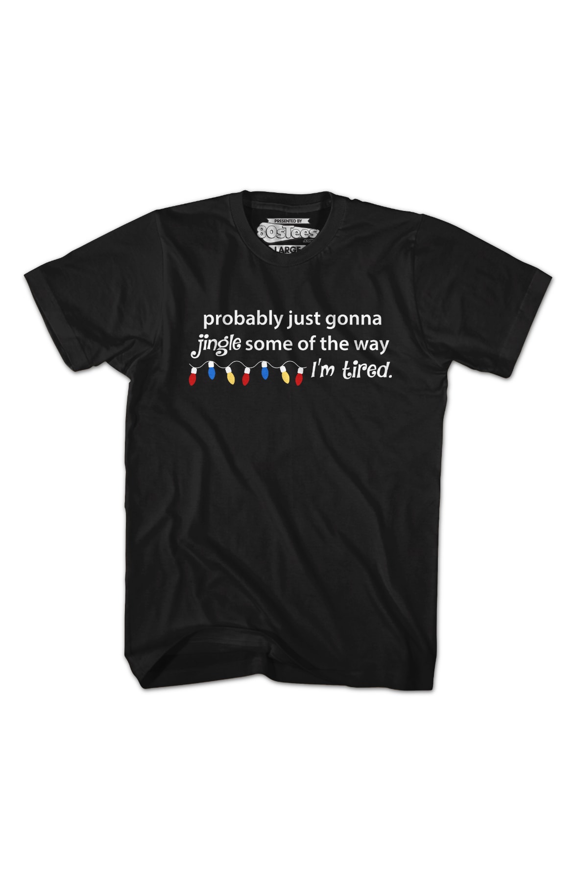 Probably Just Gonna Jingle Some Of The Way T-Shirt Probably Just Gonna Jingle Some Of The Way T-Shirt