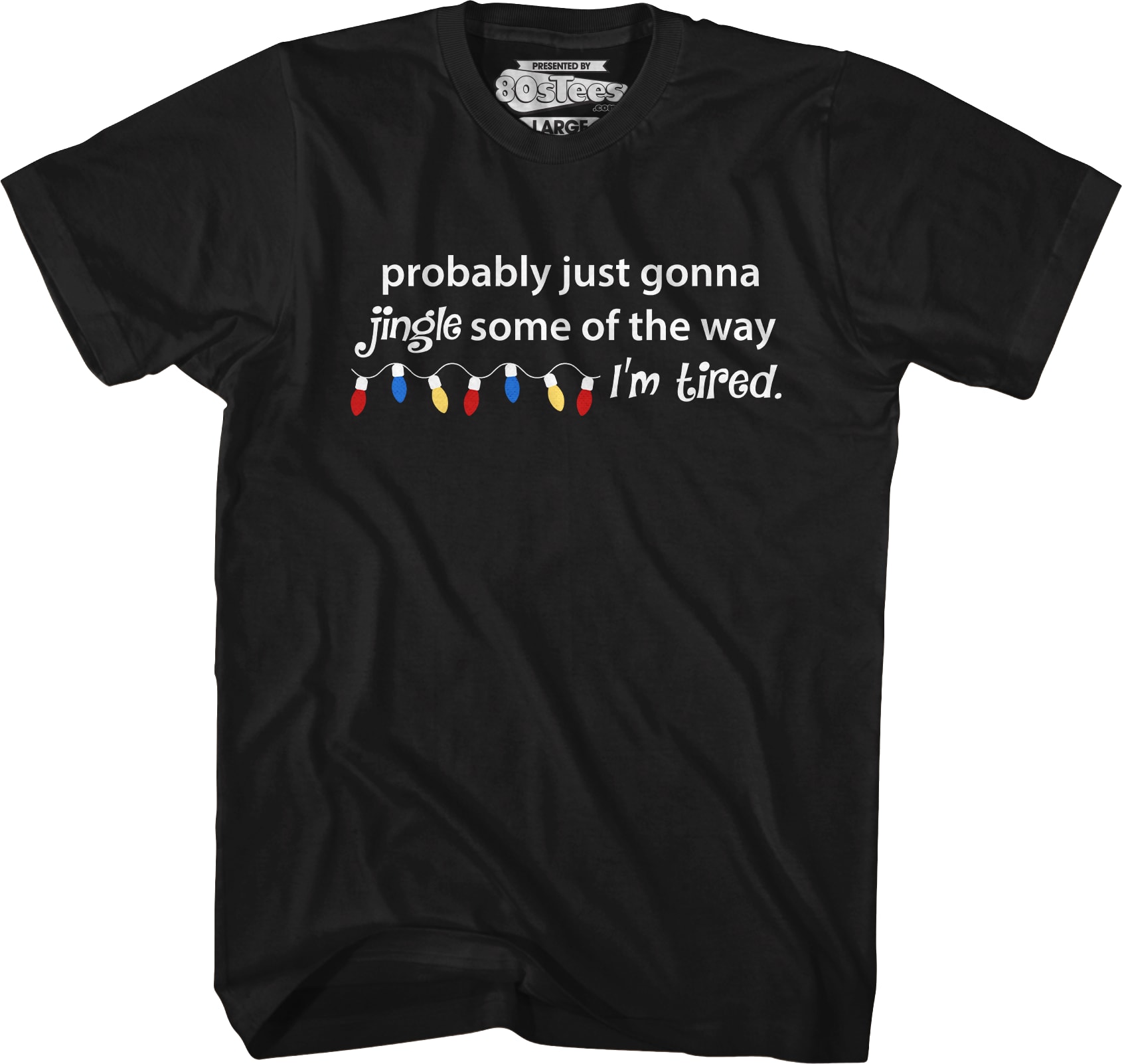 Probably Just Gonna Jingle Some Of The Way T-Shirt Probably Just Gonna Jingle Some Of The Way T-Shirt