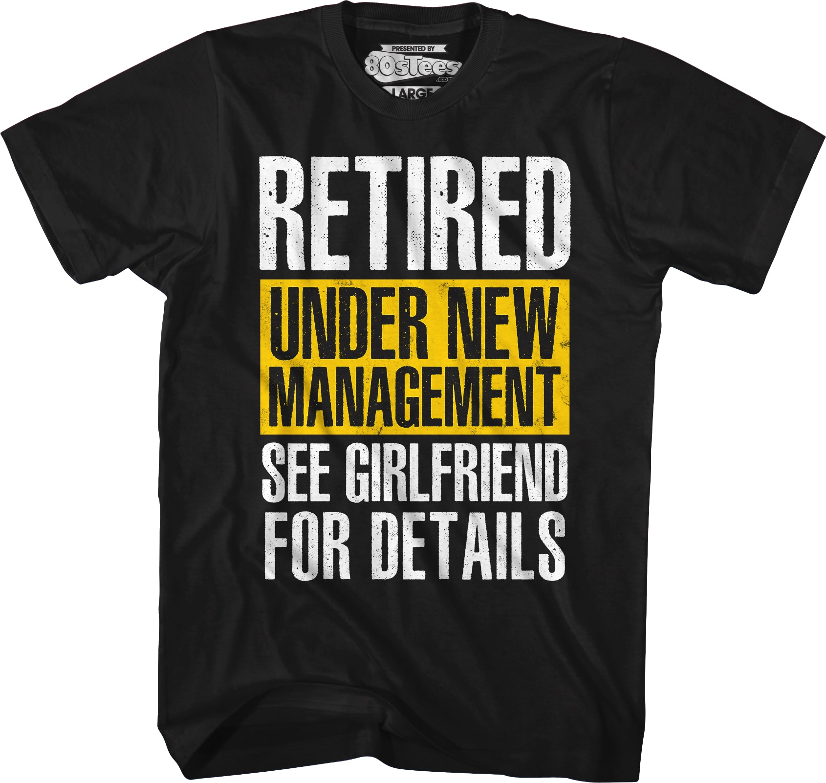 Retired Under New Management See Girlfriend For Details T-Shirt