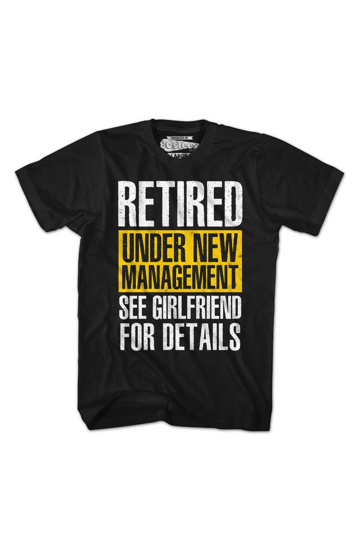 Retired Under New Management See Girlfriend For Details T-Shirt