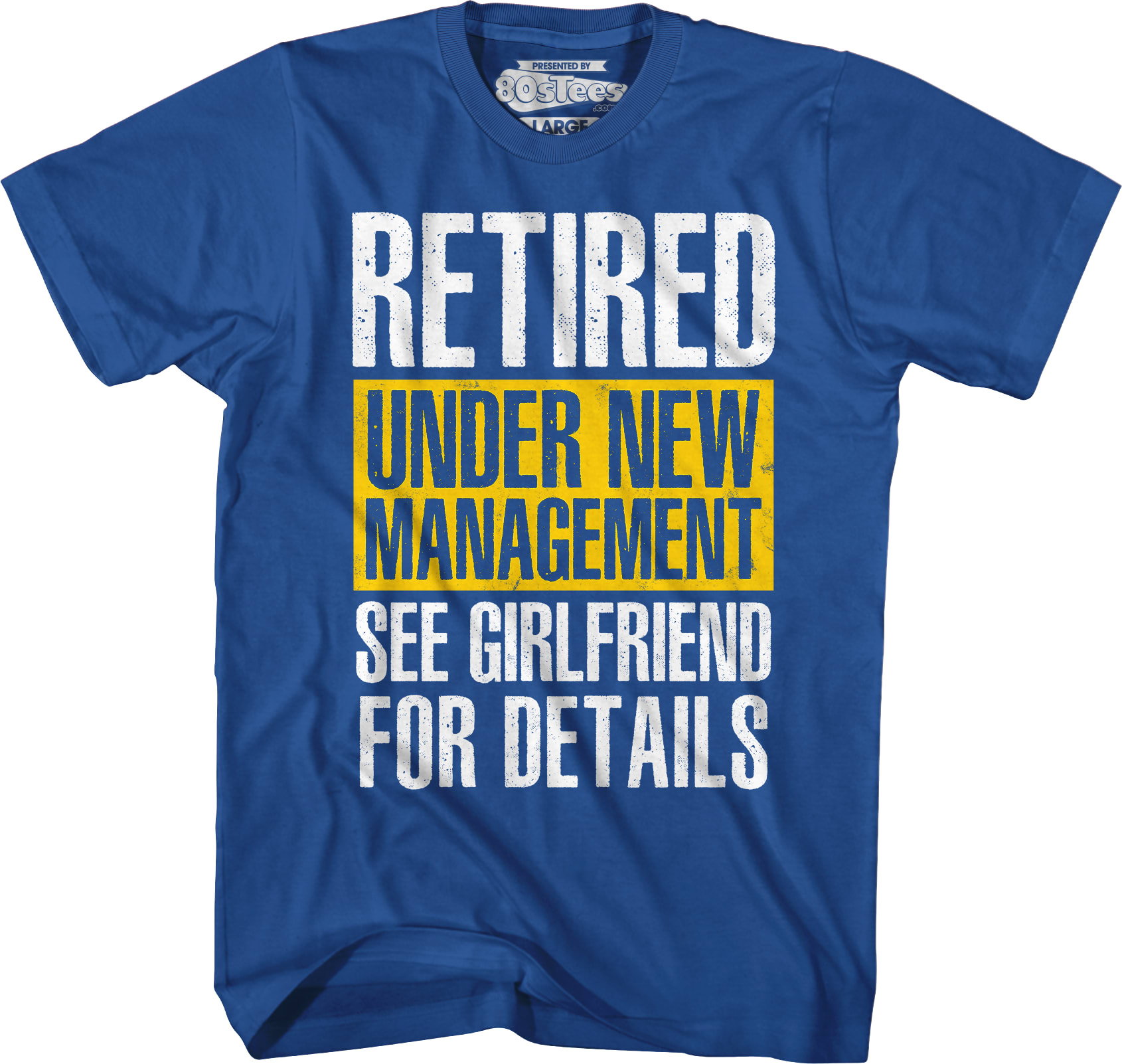 Retired Under New Management See Girlfriend For Details T-Shirt