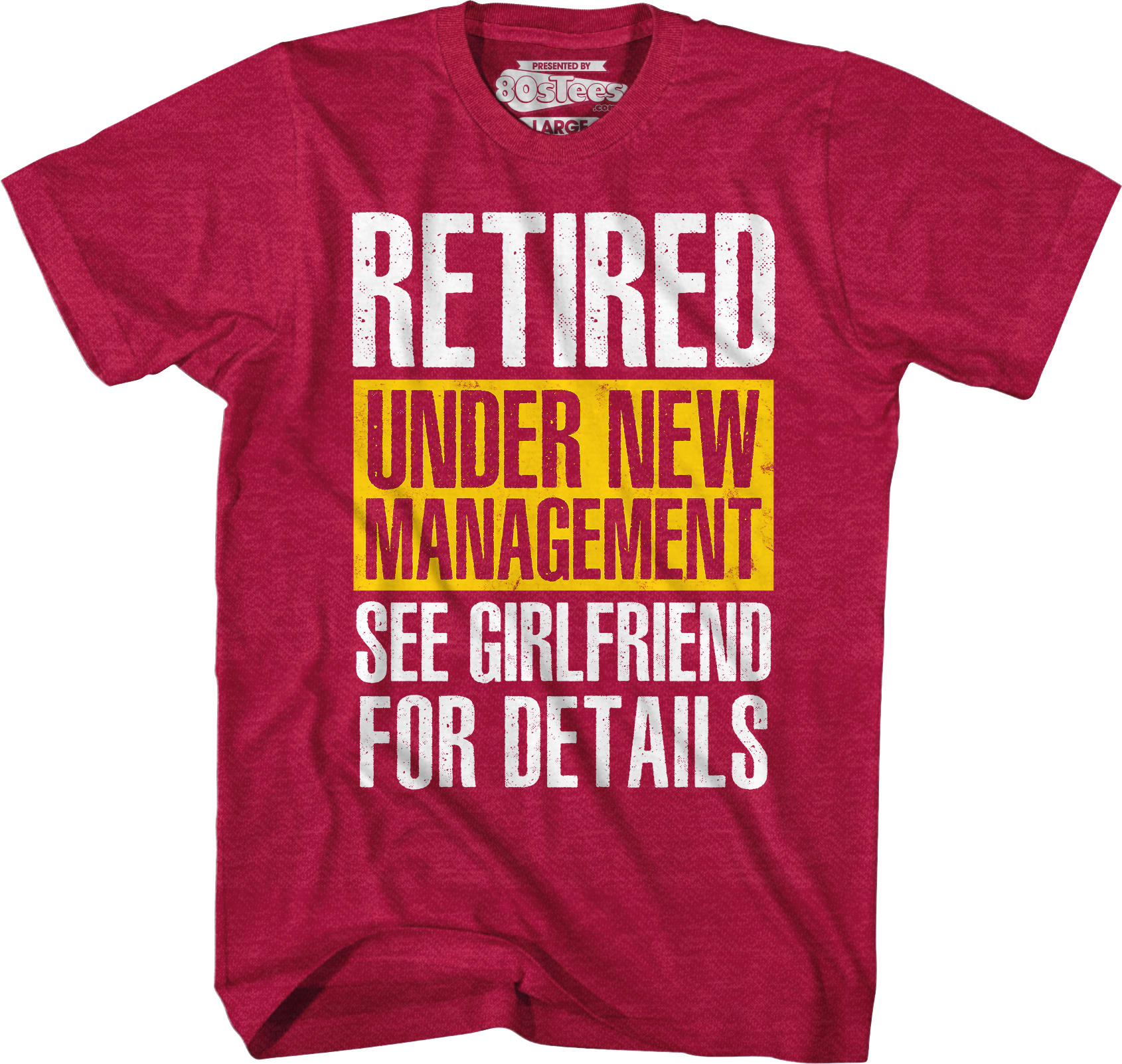 Retired Under New Management See Girlfriend For Details T-Shirt