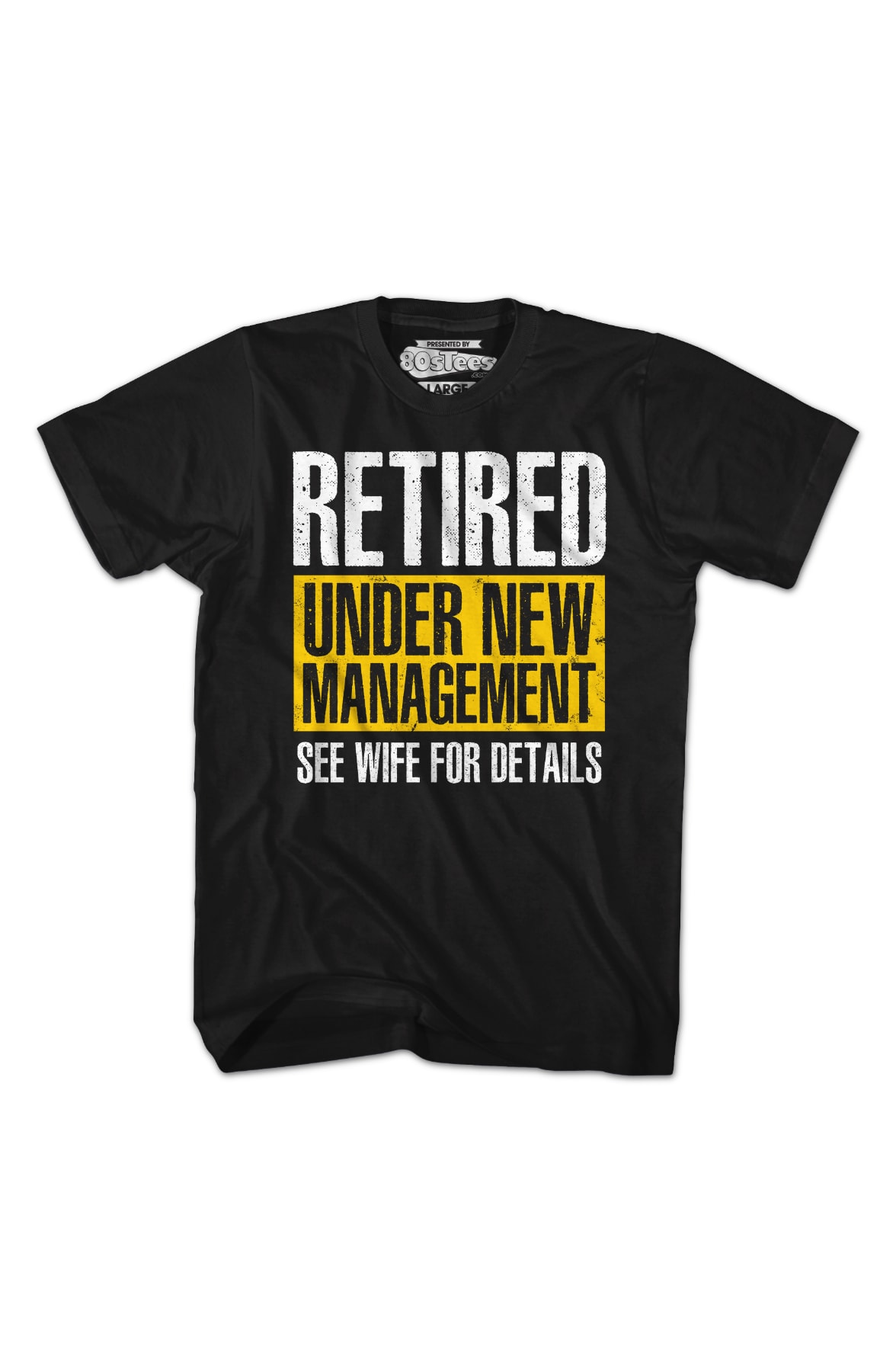 Retired Under New Management T-Shirt Retired Under New Management T-Shirt