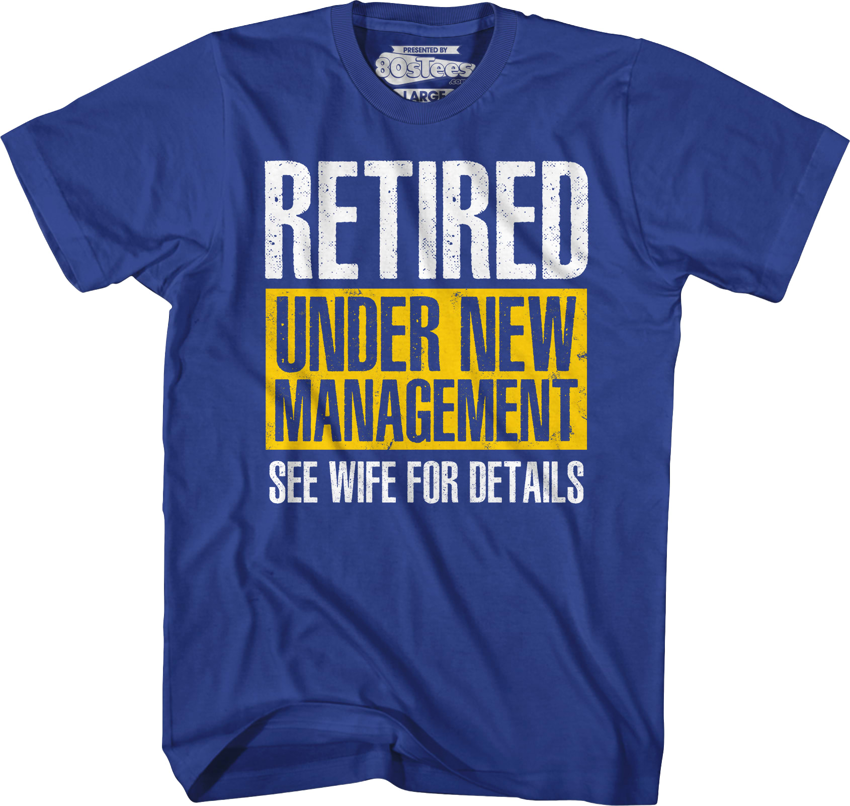Retired Under New Management T-Shirt Retired Under New Management T-Shirt