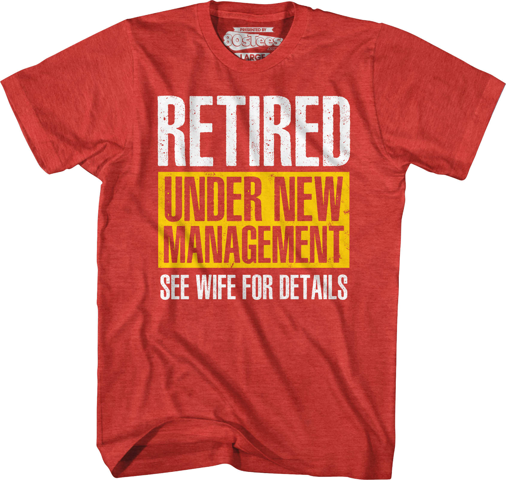 Retired Under New Management T-Shirt Retired Under New Management T-Shirt