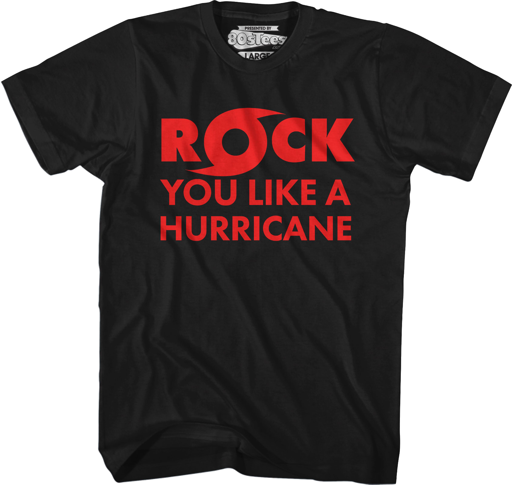 Rock You Like A Hurricane T-Shirt Rock You Like A Hurricane T-Shirt