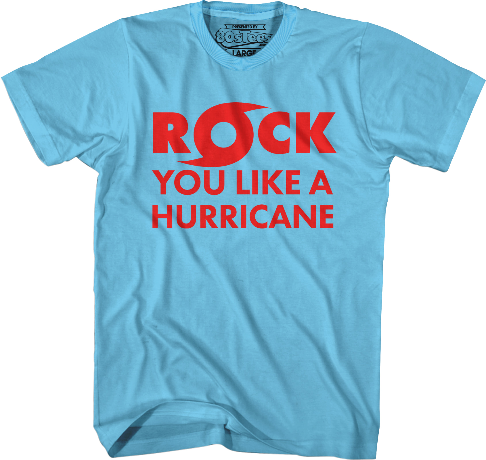 Rock You Like A Hurricane T-Shirt Rock You Like A Hurricane T-Shirt