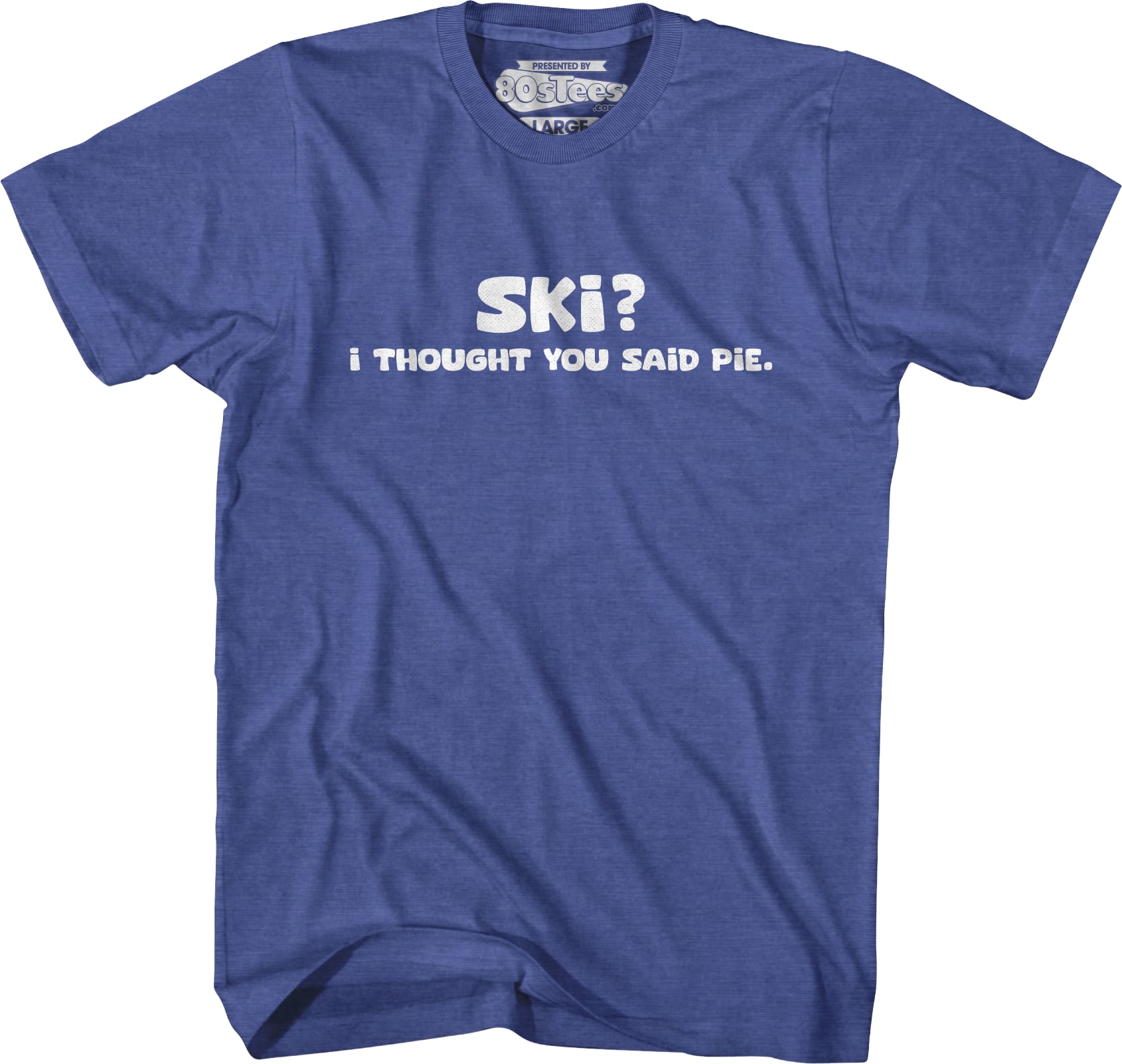 Ski? I Thought You Said Pie T-Shirt
