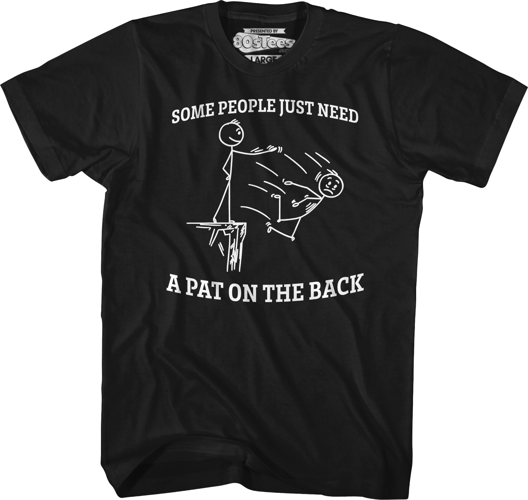 Some People Just Need A Pat On The Back T-Shirt