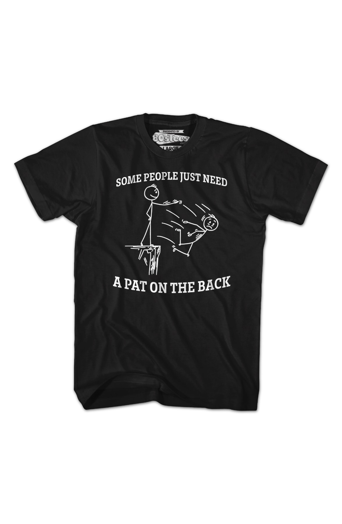 Some People Just Need A Pat On The Back T-Shirt Some People Just Need A Pat On The Back T-Shirt
