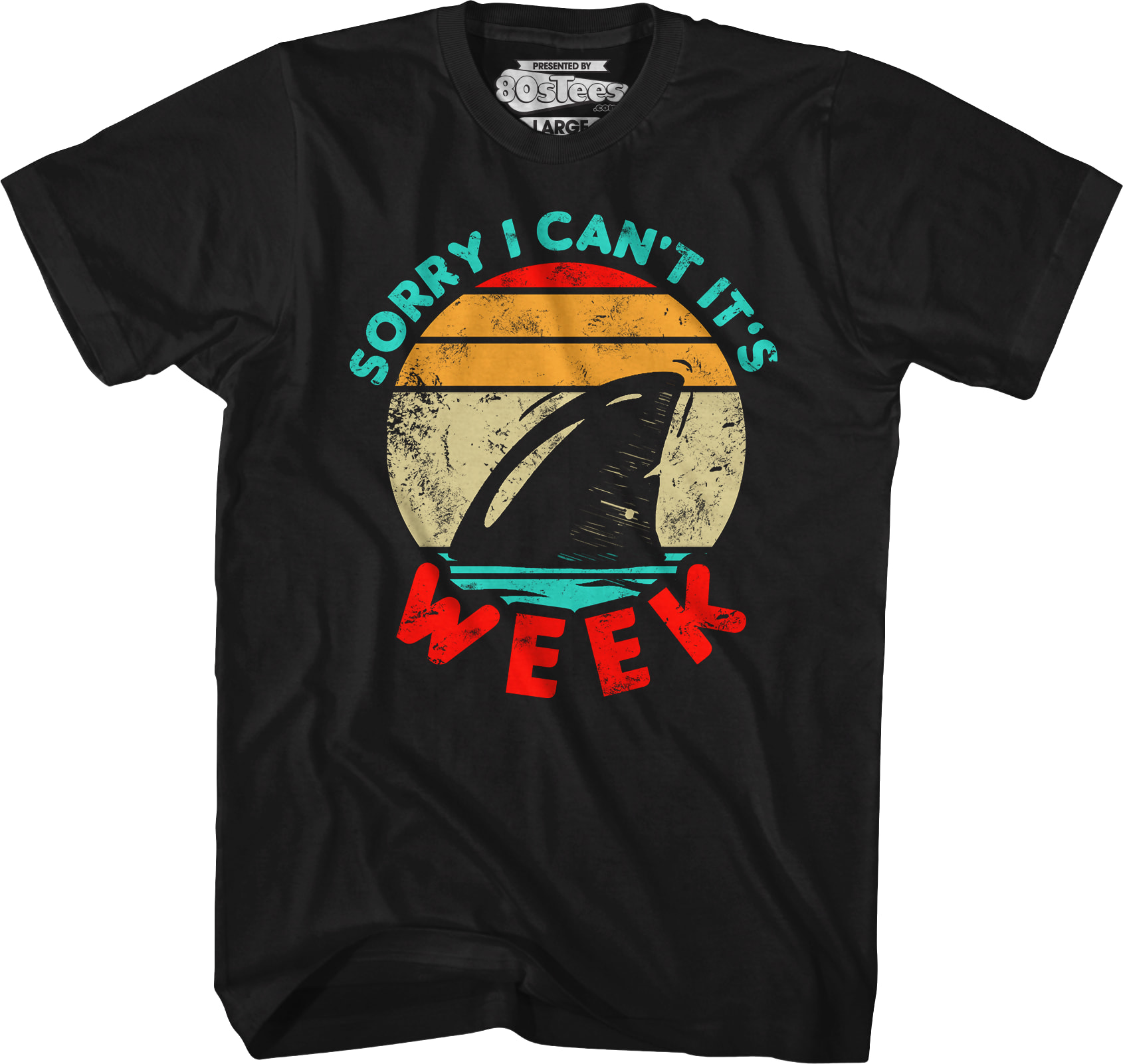 Sorry I Can't It's Shark Week T-Shirt