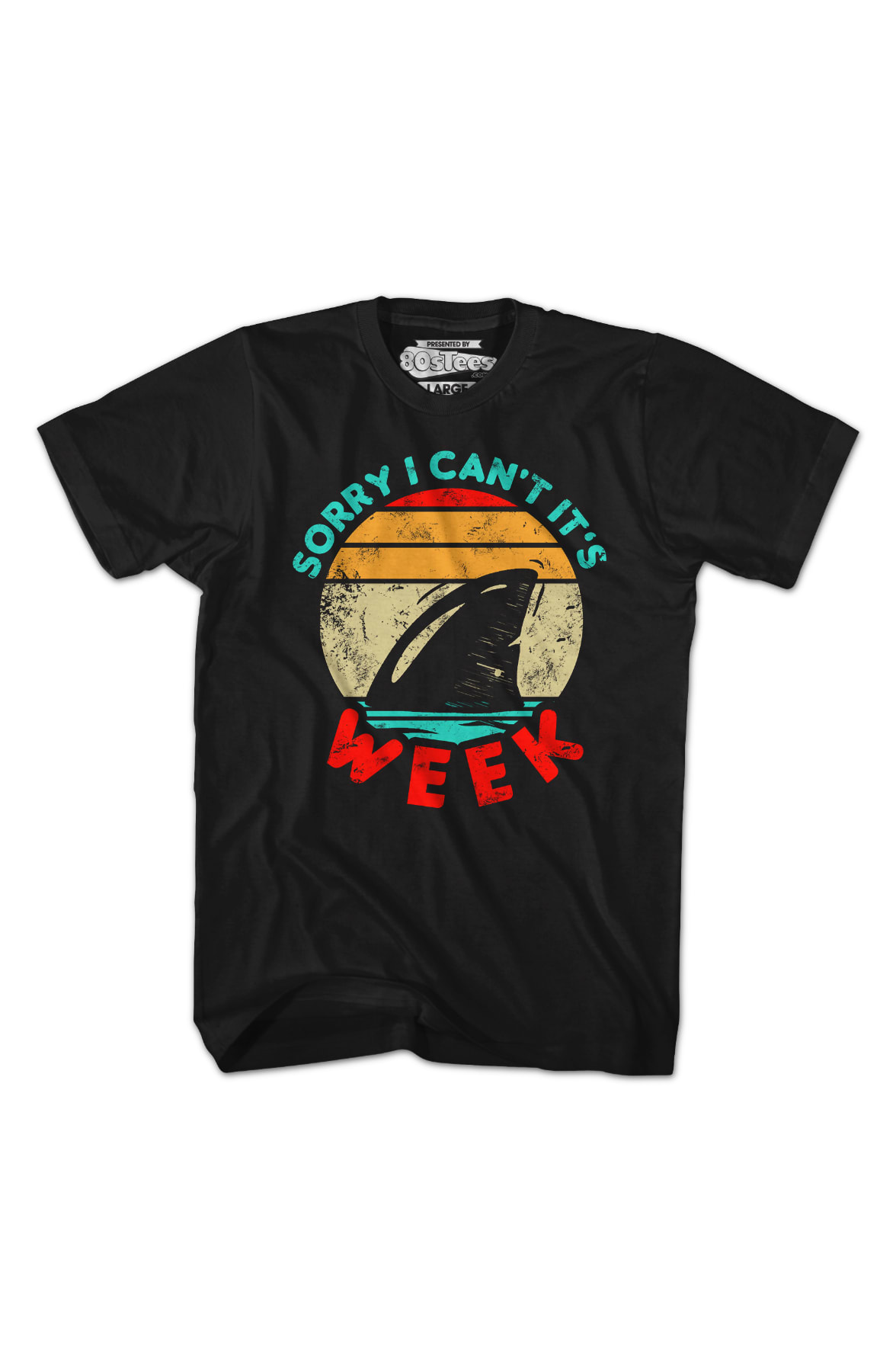 Sorry I Can't It's Shark Week T-Shirt Sorry I Can't It's Shark Week T-Shirt
