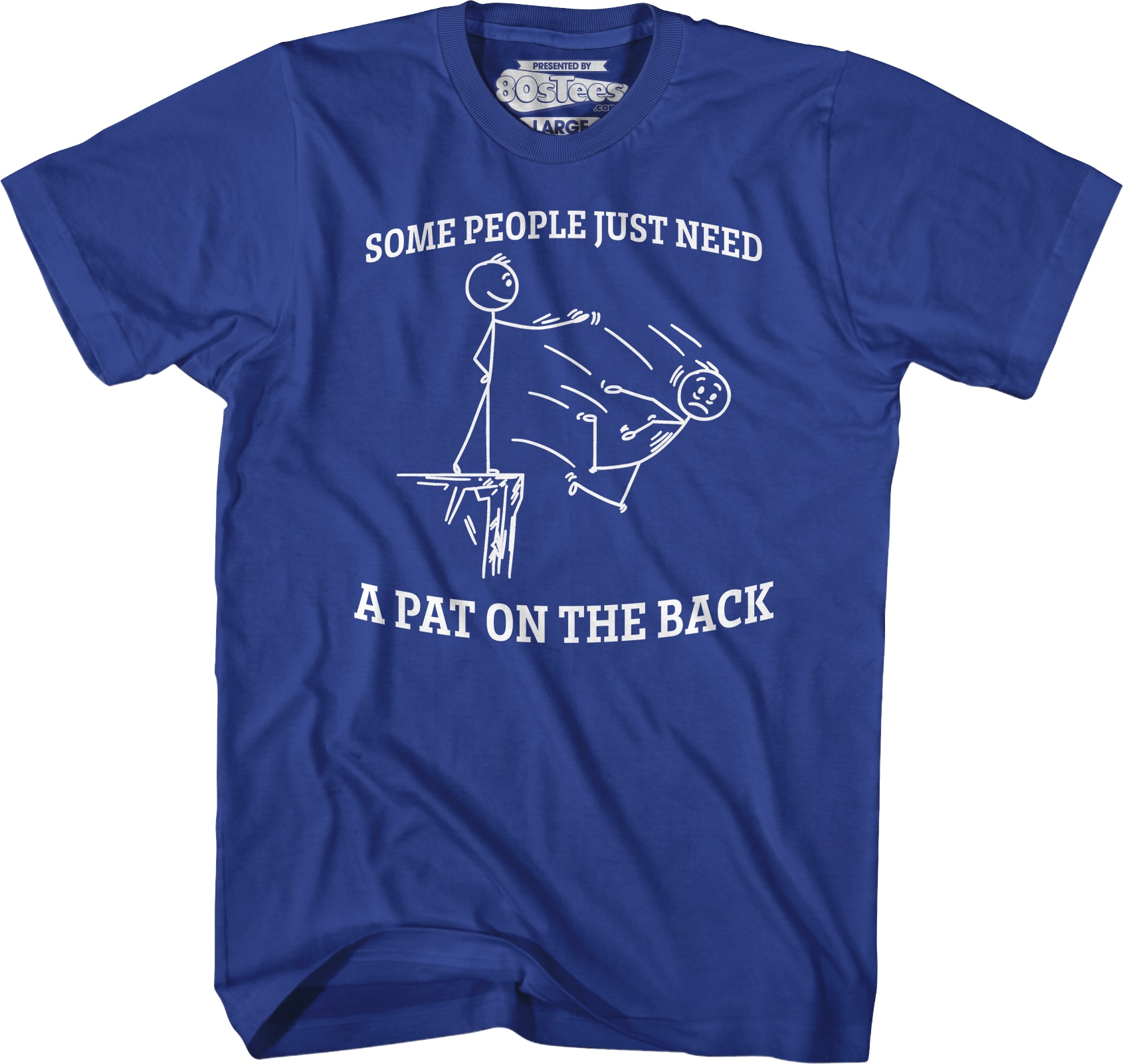 Some People Just Need A Pat On The Back T-Shirt Some People Just Need A Pat On The Back T-Shirt
