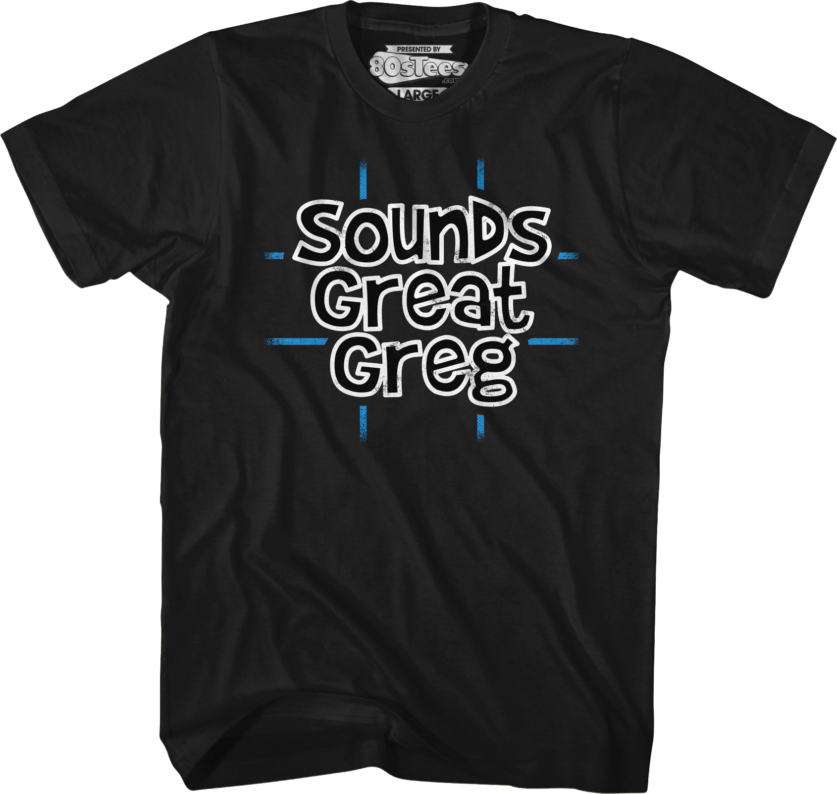 Sounds Great Greg T-Shirt