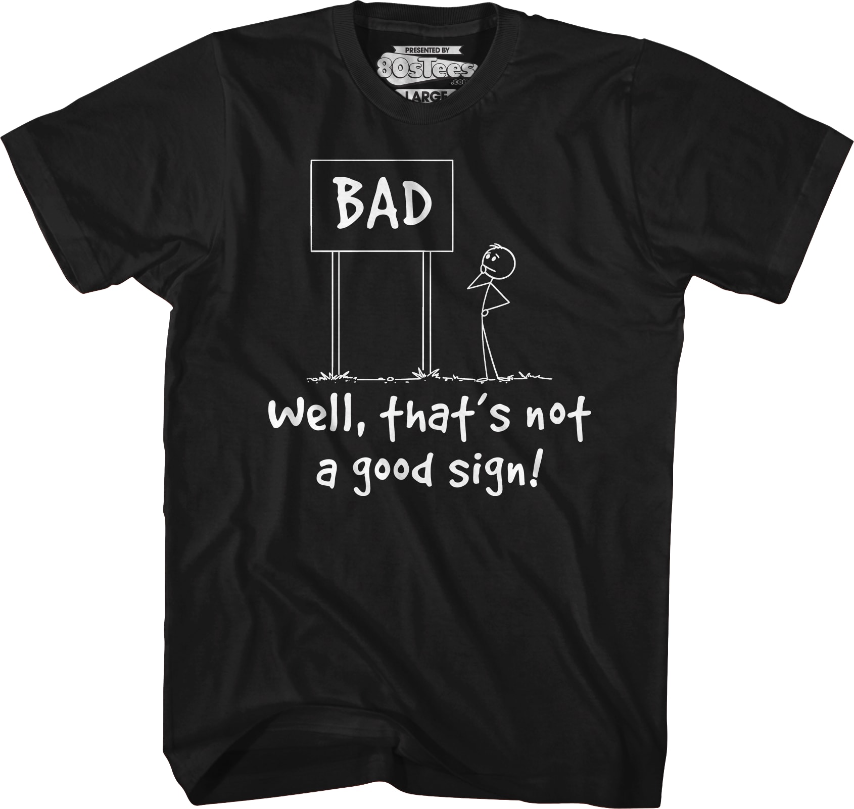 That's Not A Good Sign T-Shirt