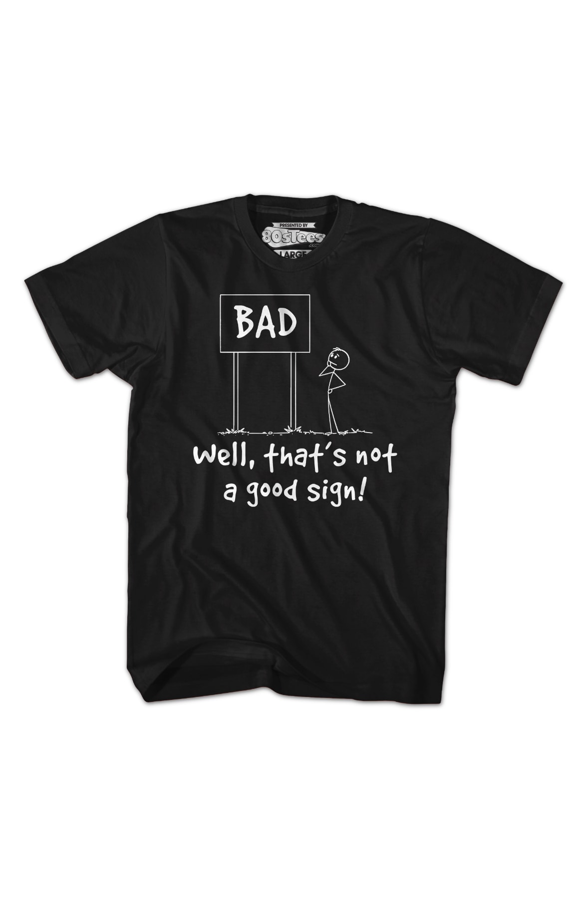 That's Not A Good Sign T-Shirt