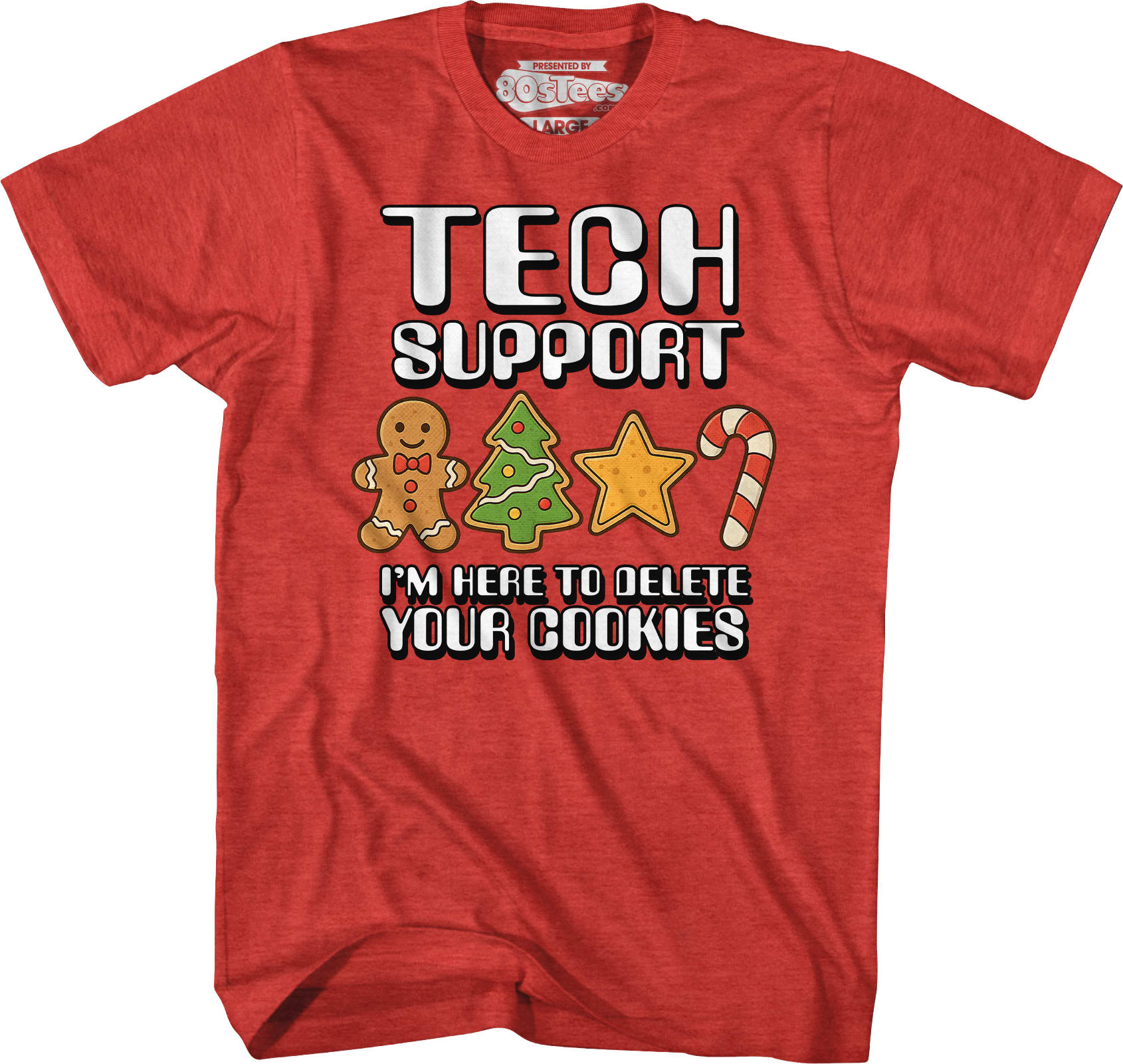 Tech Support I'm Here To Delete Your Cookies T-Shirt