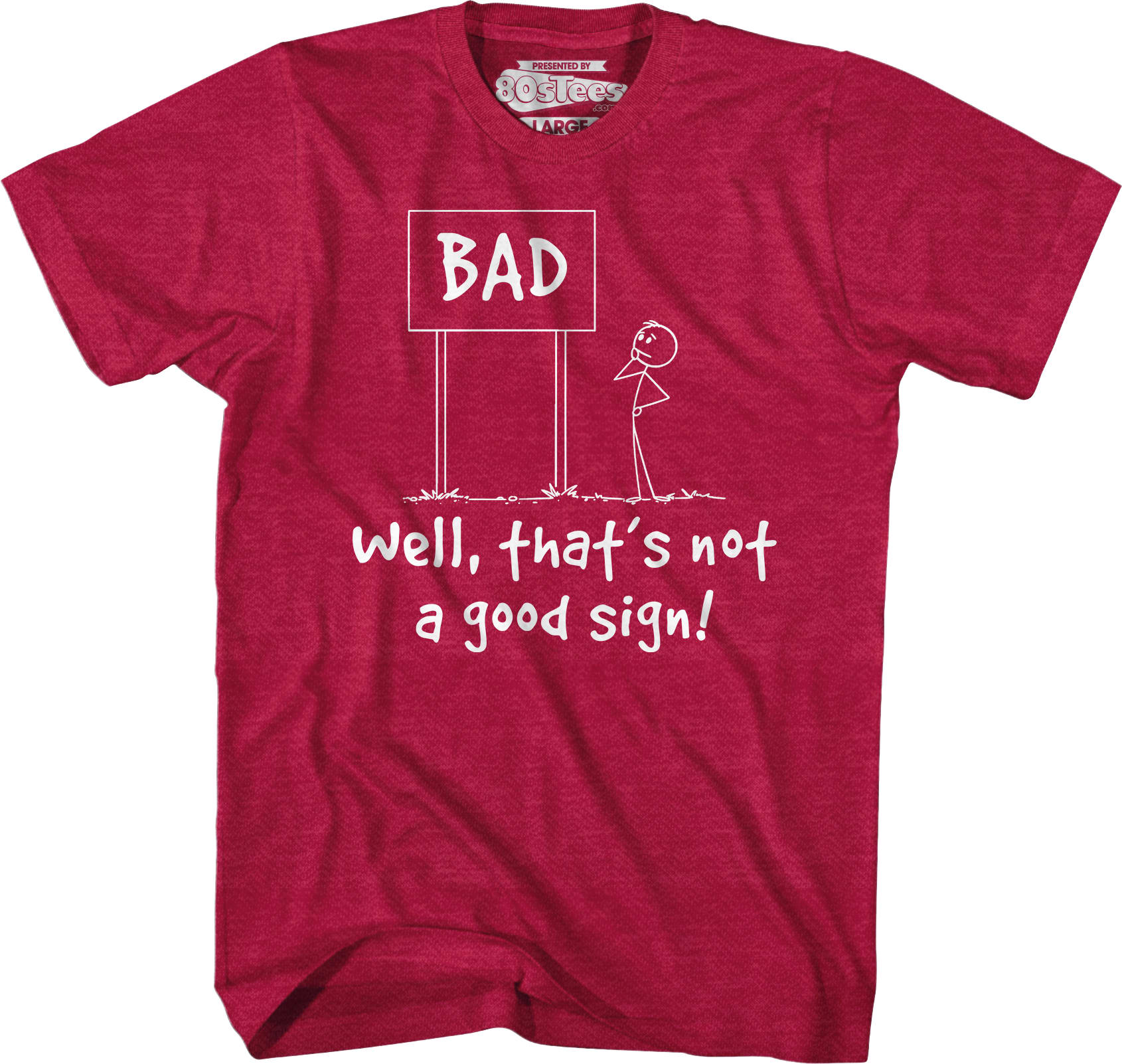 That's Not A Good Sign T-Shirt