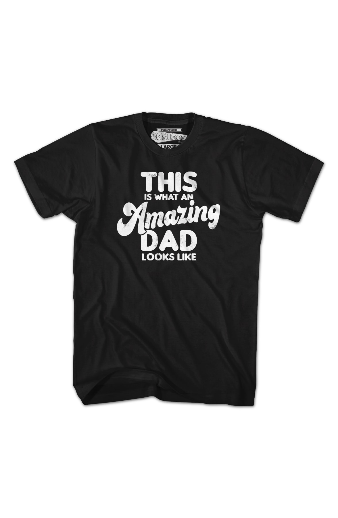 This Is What An Amazing Dad Looks Like T-Shirt