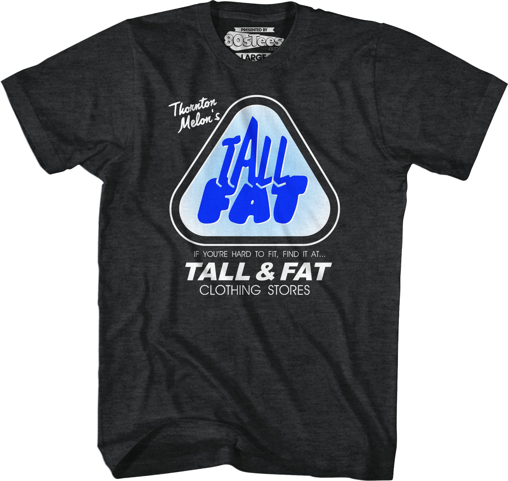 Thornton Melon's Tall & Fat Clothing Stores T-Shirt