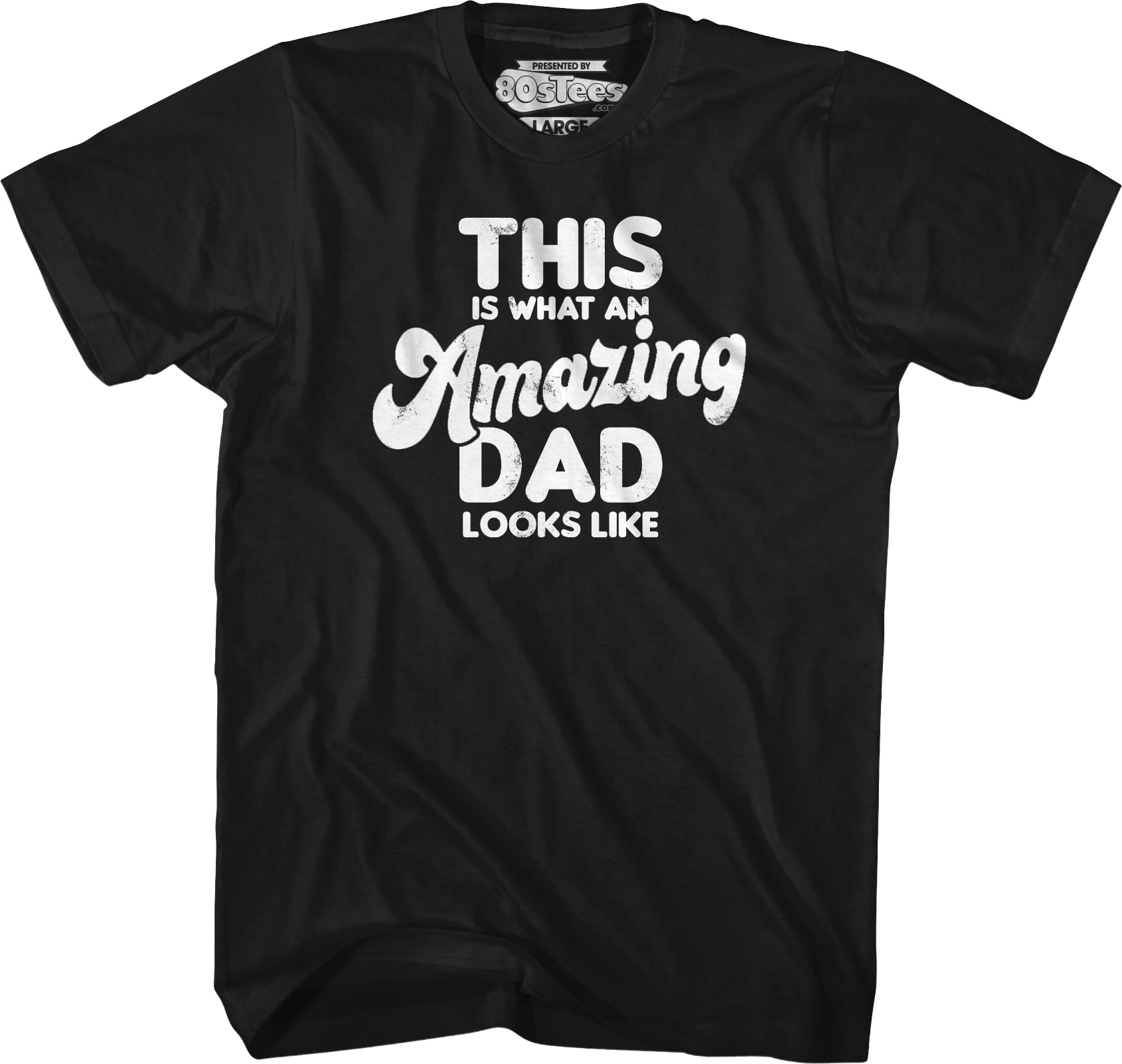 This Is What An Amazing Dad Looks Like T-Shirt