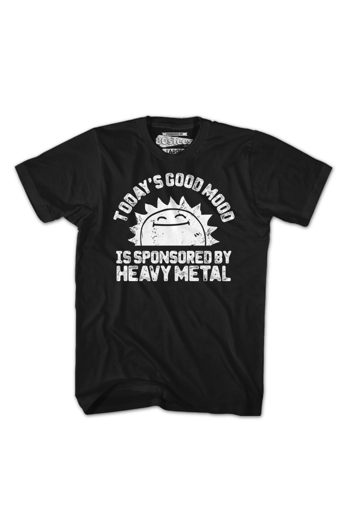 Today's Good Mood Is Sponsored By Heavy Metal T-Shirt