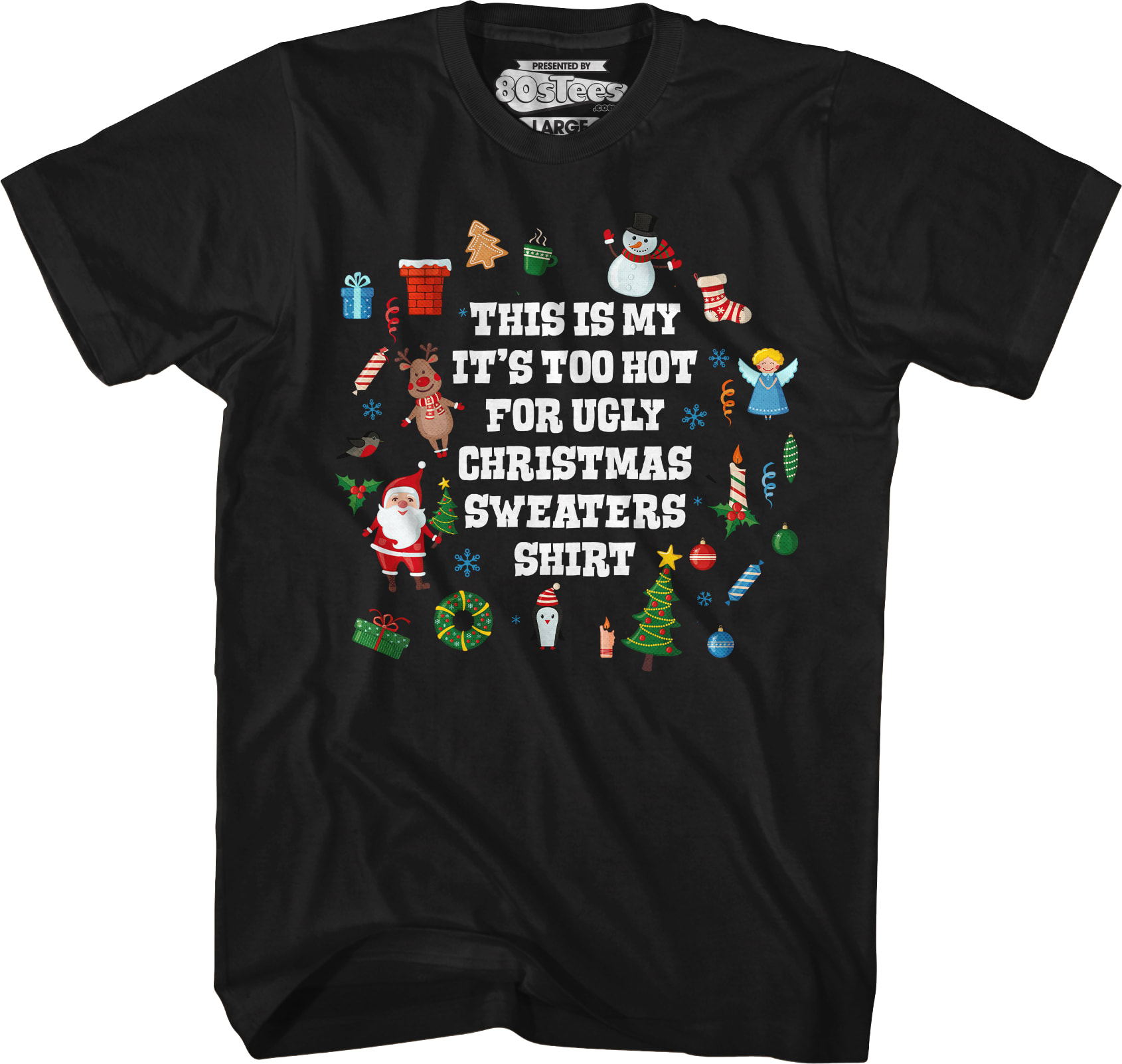 Too Hot For Ugly Christmas Sweaters T-Shirt